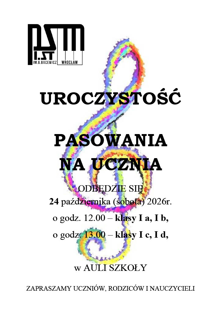 Na białym tle kolorowy klucz wiolinowy. W lewym górnym rogu logo Szkoły, poniżej tekst w kolorze czarnym "Uroczystość pasowania na ucznia odbędzie się 24 października (sobota) 2026 o godz. 12.00 klasa I a, I b o godz. 13.00 klasa I c, I d, w auli. Zapraszamy uczniów, rodziców i nauczycieli".