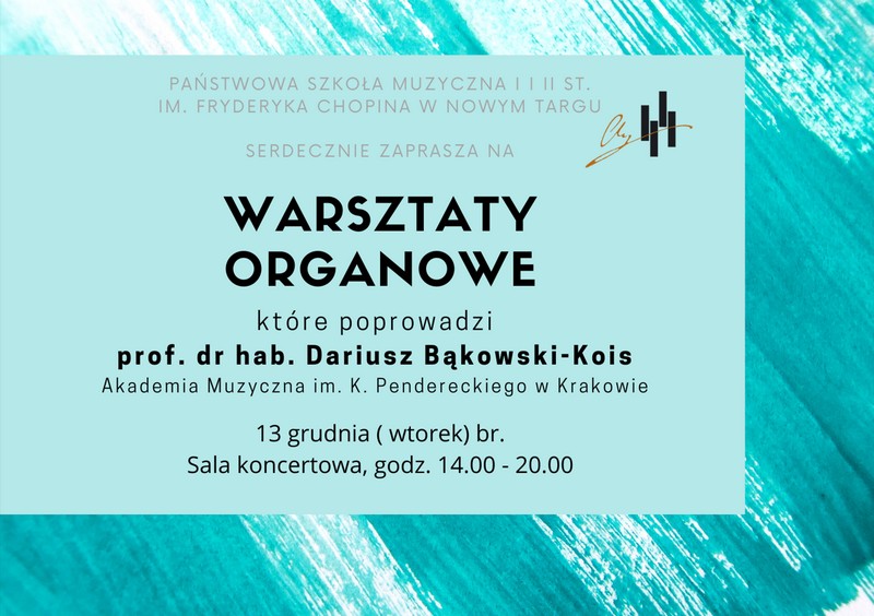 Plakat o niebieskim tle przypominające ślad po pociągnięciu pędzlem. Plakat informujący o organizowanych warsztatach organowych w dniu 13 grudnia 2022 r. na sali koncertowej w godzinach 14-20. Warsztaty poprowadzi profesor dr habilitowany Dariusz Bakowski-Kois. W prawym górnym rogu logo szkoły. 
