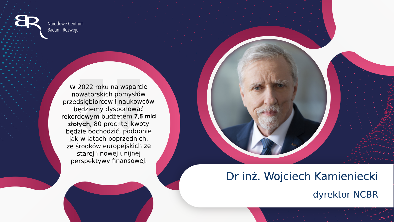 Dr inż. Wojciech Kamieniecki - dyrektor NCBR