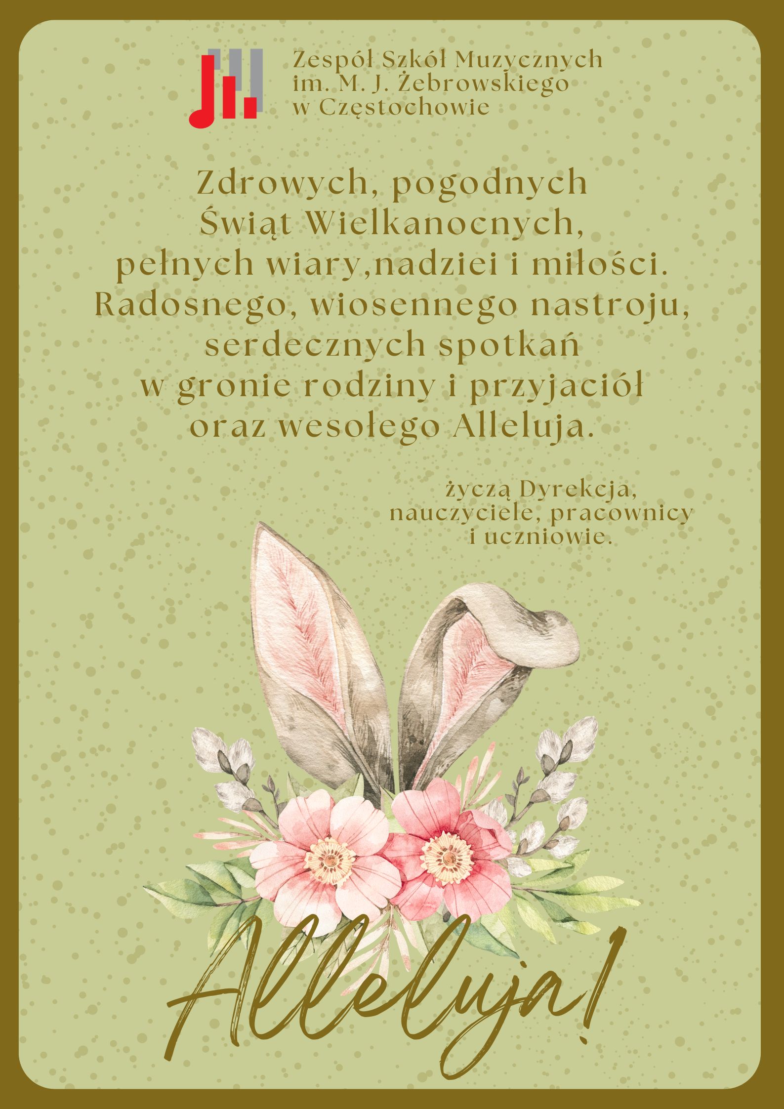 Zielone tło, grafika kwiatów, na górze logo szkoły, tekst dotyczący życzeń wielkanocnych od dyrekcji i pracowników szkoły.