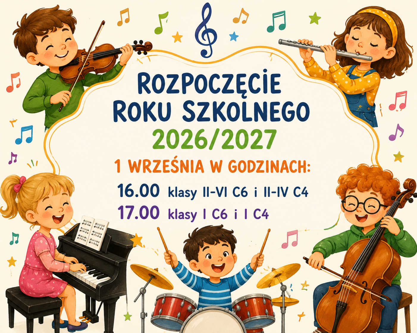 W czterech rogach i po środku na dole widnieją postacie dzieci grających na różncy instrumentach: skrzypcach, flecie, pianinie wiolonczeli i perkusji, plakat jest kolorowy i wypełniony nutami oraz kolorami informuje o dacie i godzinach rozpoczęcia roku szkolnego 2026/2027
