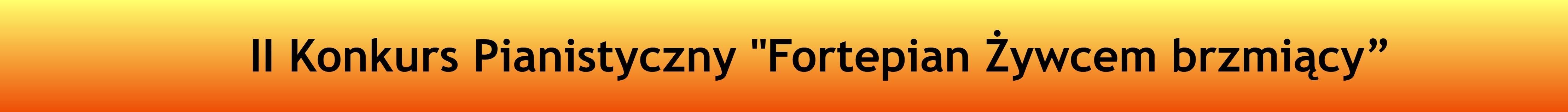 Czarny napis na pomarańczowym tle II Konkurs Pianistyczny 