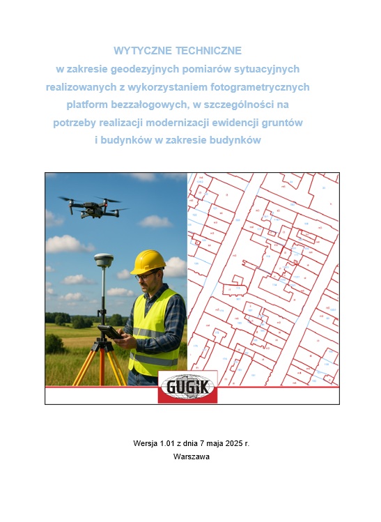 Ilustracja przedstawia stronę tytułową dokumentu WYTYCZNE TECHNICZNE w zakresie geodezyjnych pomiarów sytuacyjnych realizowanych z wykorzystaniem fotogrametrycznych platform bezzałogowych, w szczególności na potrzeby realizacji modernizacji ewidencji gruntów i budynków w zakresie budynków