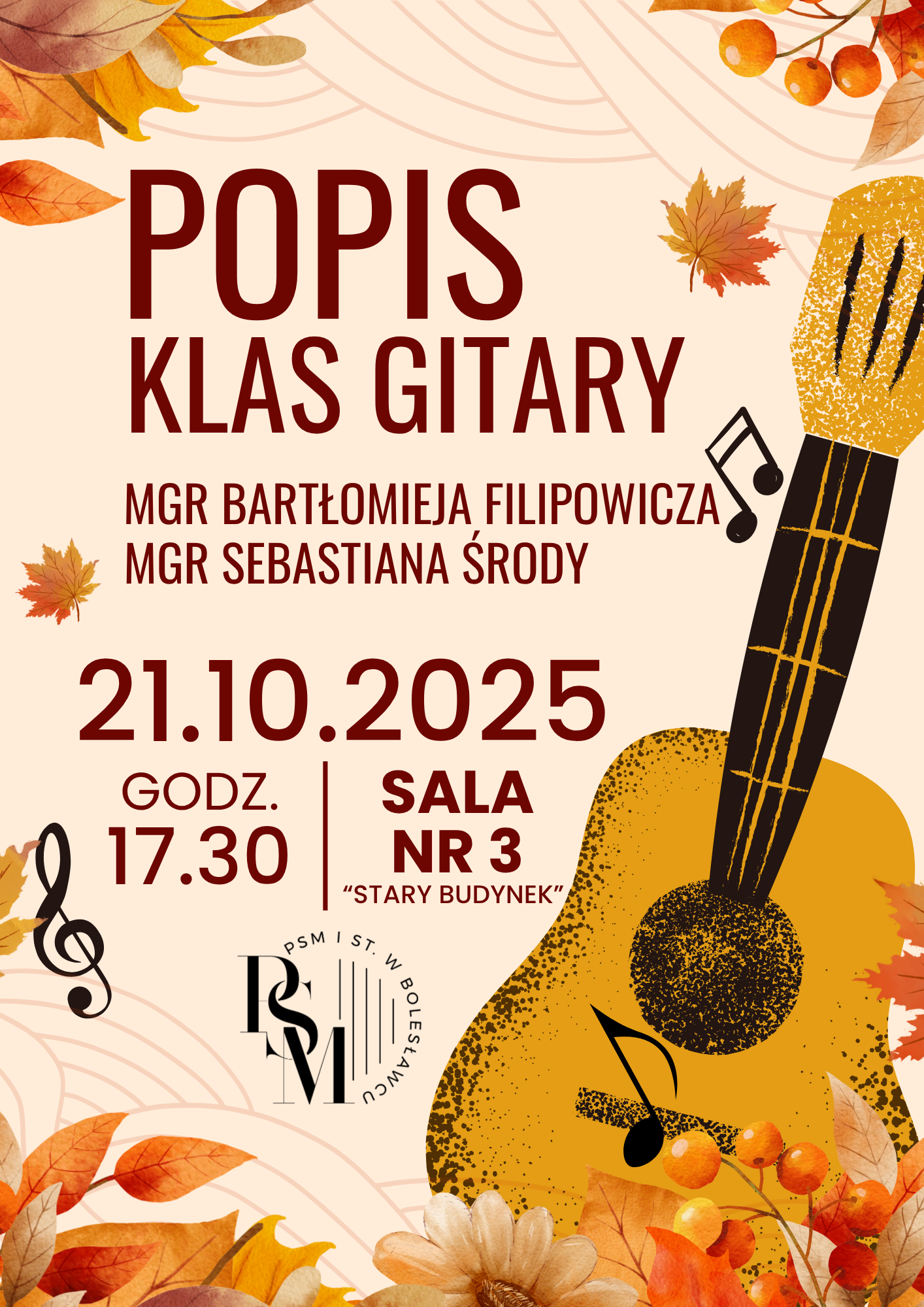 Grafika w motywie tematyki jesiennej - złotych liści, a w tle po prawej stronie znajduje się stojąca gitara klasyczna. W tle znajdują się napisy: "Popis klas gitary mgr Bartłomieja Filipowicza, mgr Sebastiana Środy. 21 października 2025 roku, godzina 17.30, sala numer 3 stary budynek".