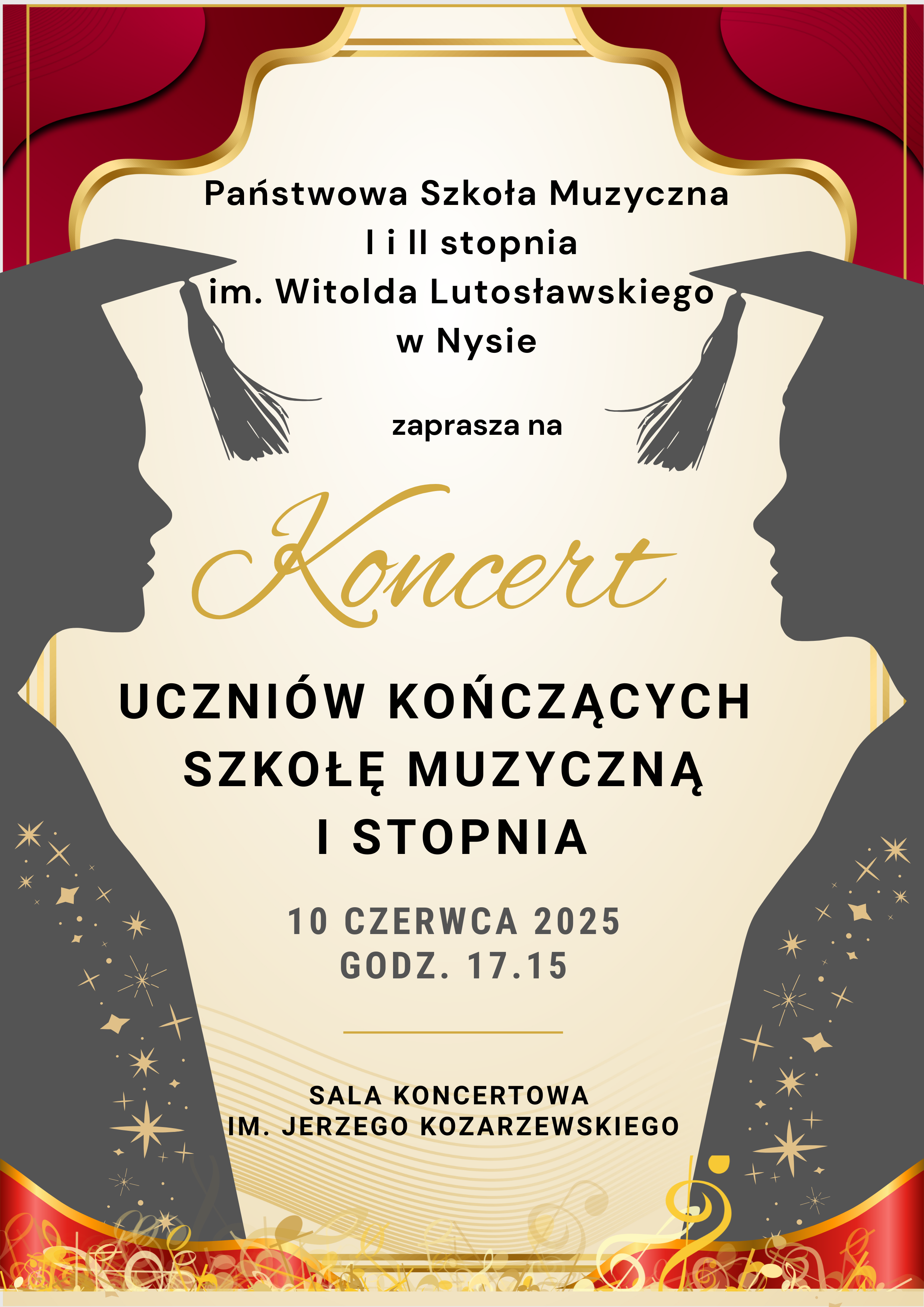 Plakat tło beżowe po bokach szare sylwetki osób w charakterystycznych amerykańskich czapkach absolwentów z podłużnymi pomponami góra i dół plakatu bordowe zdobienia tekst państwowa szkoła muzyczna pierwszego i drugiego stopnia im Witolda Lutosławskiego w Nysie zaprasza na koncert uczniów kończących szkołę muzyczną pierwszego stopnia 10 czerwca 2025 godzina 17:15 sala koncertowa im Jerzego kozarzewskiego