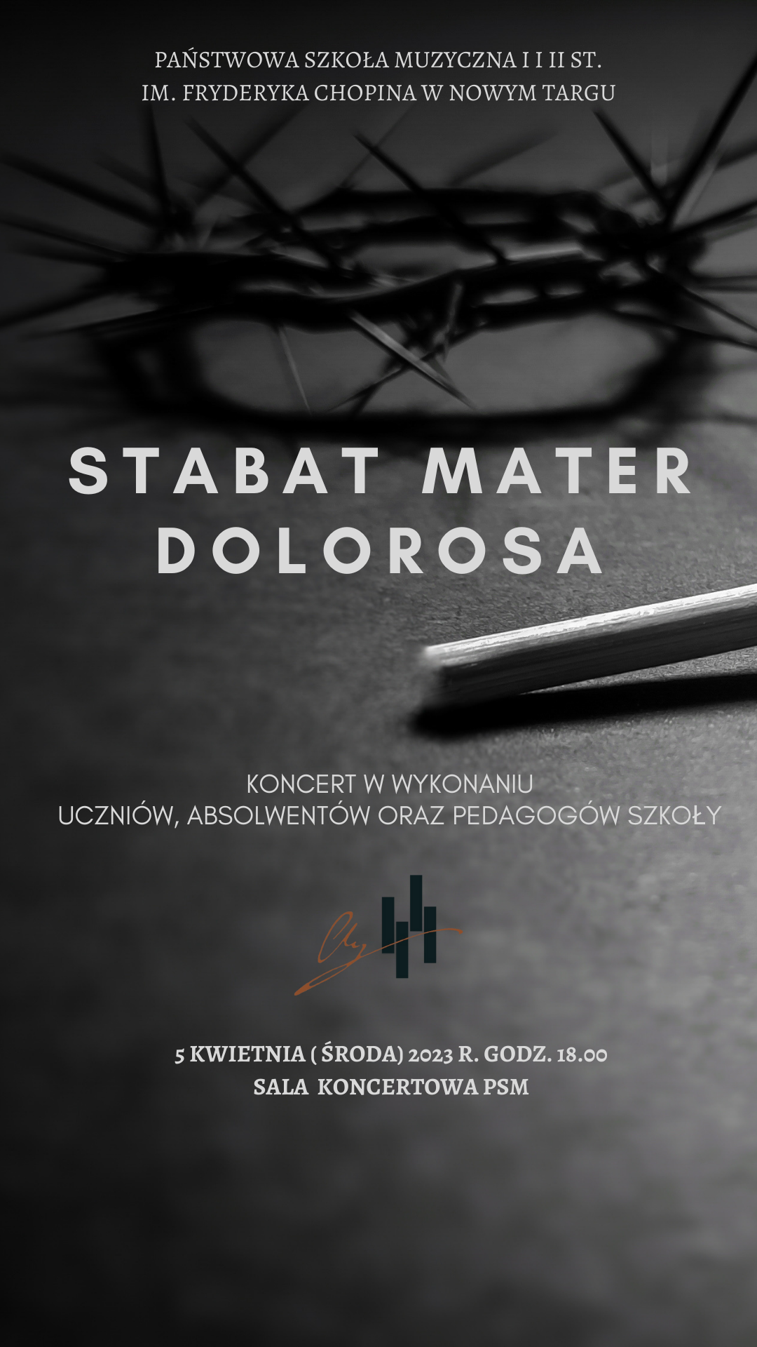 Plakat na ciemno-szarym tle a na nim cierniowa korona i część drewnianego krzyża. Od góry pełna nazwa szkoły, poniżej tytuł koncertu, następnie wykonawcy, logo szkoły a na dole miejsce i czas koncertu