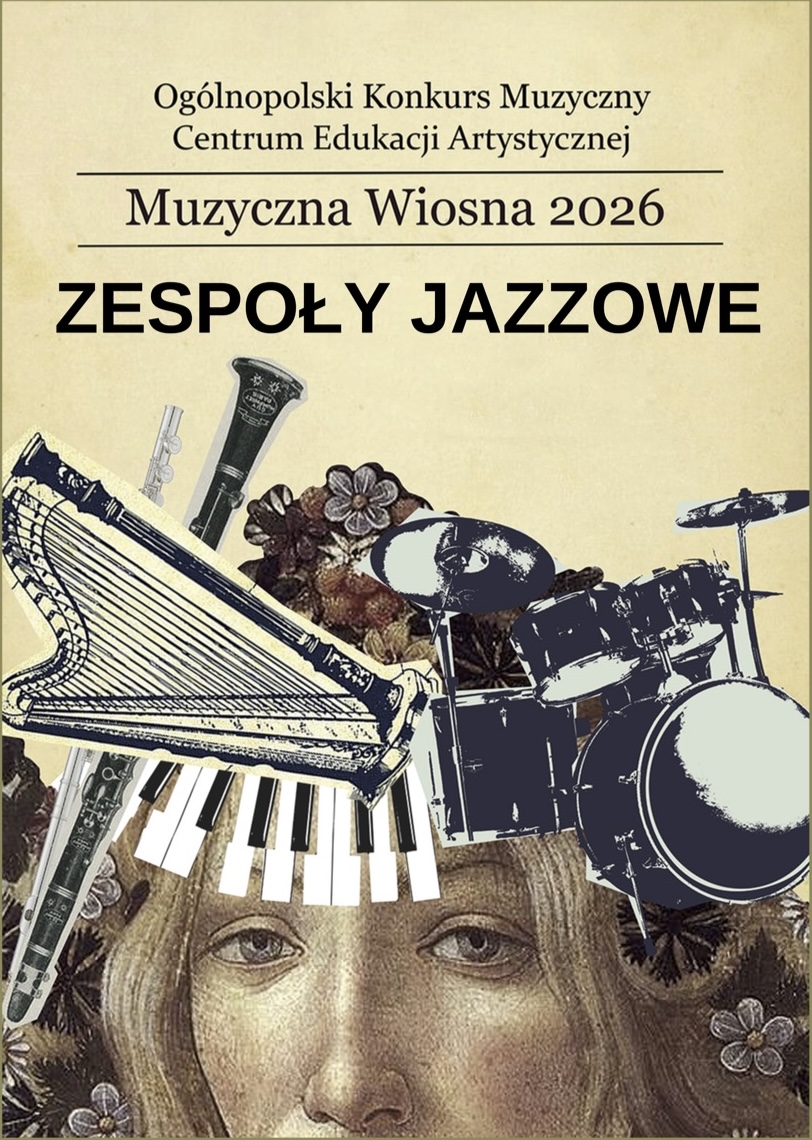 Afisz - Ogólnopolski Konkurs Muzyczny Centrum Edukacji Artystycznej Muzyczna Wiosna 2026 - Zespoły Jazzowe