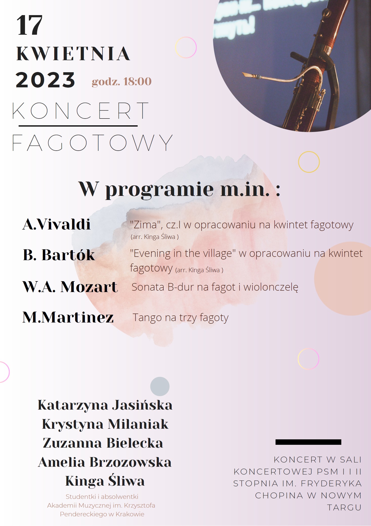 Plakat na pastelowym tle. W górnym prawym rogu fagot umieszczony w okrągłej ramie. W lewym górnym rogu data i nazwa koncertu. Po środku program koncertu. W lewym dolnym rogu wykonawcy koncertu. W prawym dolnym rogu miejsce koncertu.