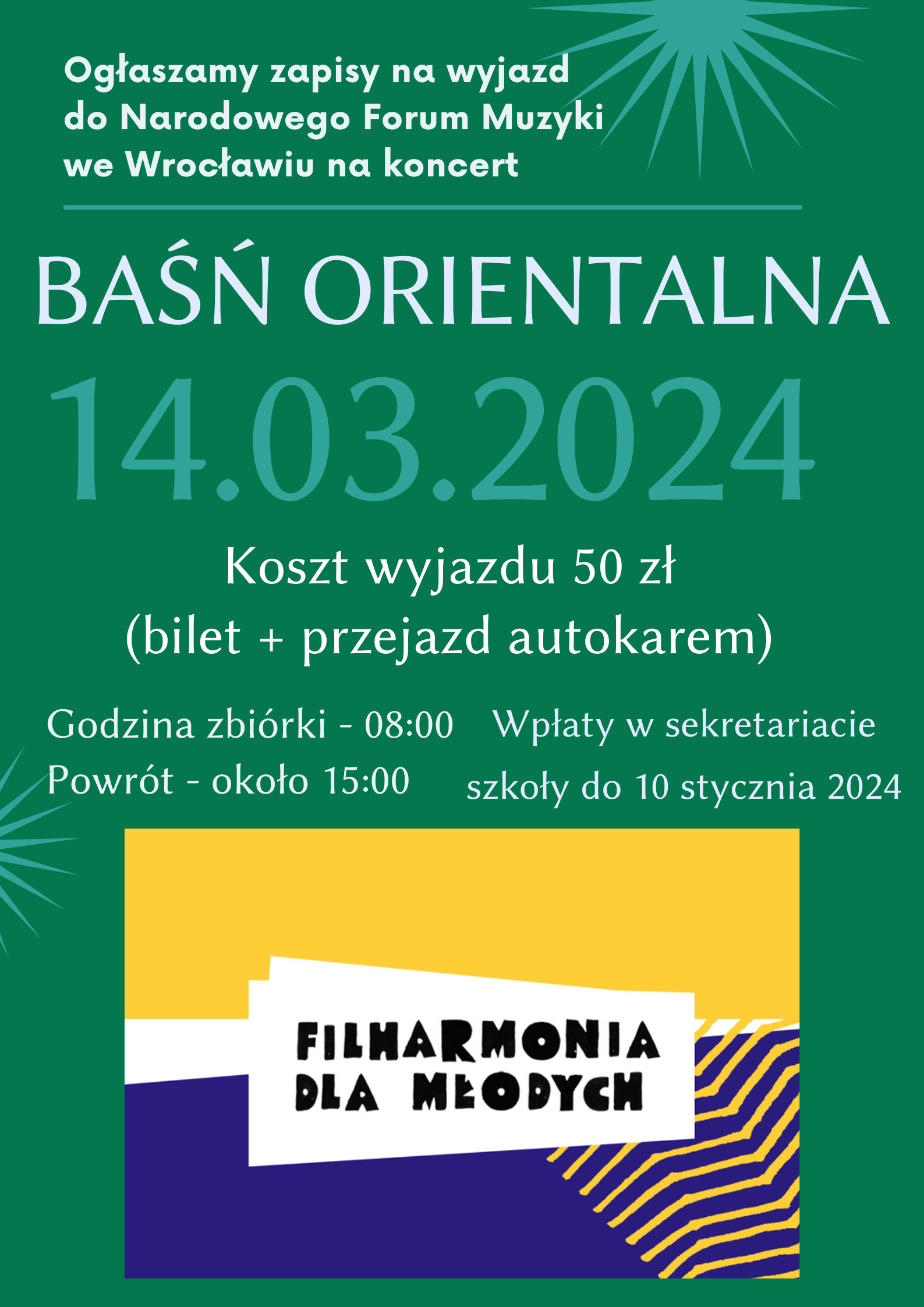 Plakat na zielonym tle ze szczegółową informacją tekstową dotyczącą wyjazdu do NFM we Wrocławiu na koncert "Baśń orientalna " - 14.03.2023