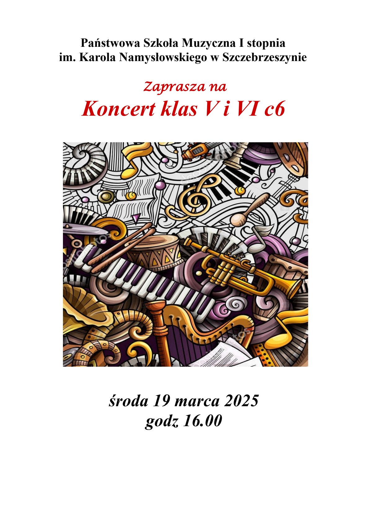 Na środku kolorowe instrumenty, nuty i elementy graficzne. U góry napis Państwowa szkoła muzyczna I stopnia im. Karola Namysłowskiego w Szczebrzeszynie zaprasza na koncert klas V i VI. U dołu napis środa 19 marca 2025 godz. 16.00