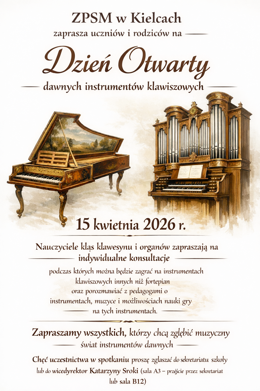 ZPSM w Kielcach zaprasza uczniów i rodziców na Dzień Otwarty dawnych instrumentów klawiszowych 15 kwietnia 2026r. Nauczyciele klas klawesynu i organów zapraszają na indywidualne konsultacje. Zapisy w sekretariacie szkoły tel 41-342-60-17. 