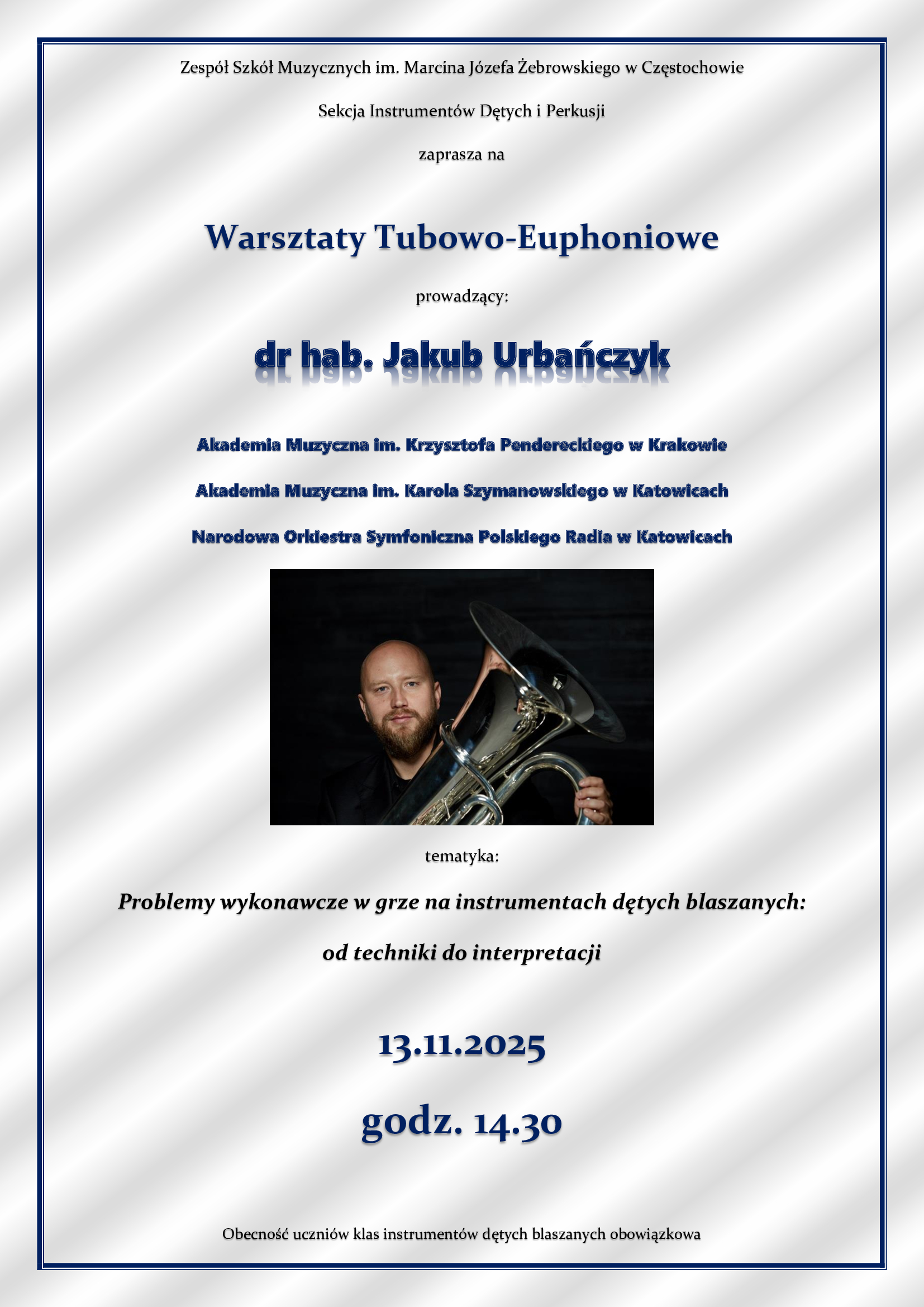 Szare tło, zdjęcie dr hab. Jakuba Urbańczyka, tekst dotyczący warsztatów tubowo - euphoniowych 13.11.2025 od godz. 14.30 w ZSM