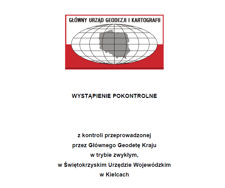 Wystąpienie pokontrolne z kontroli przeprowadzonej przez Głównego Geodetę Kraju w trybie zwykłym w Świętokrzyskim Urzędzie Wojewódzkim w Kielcach.