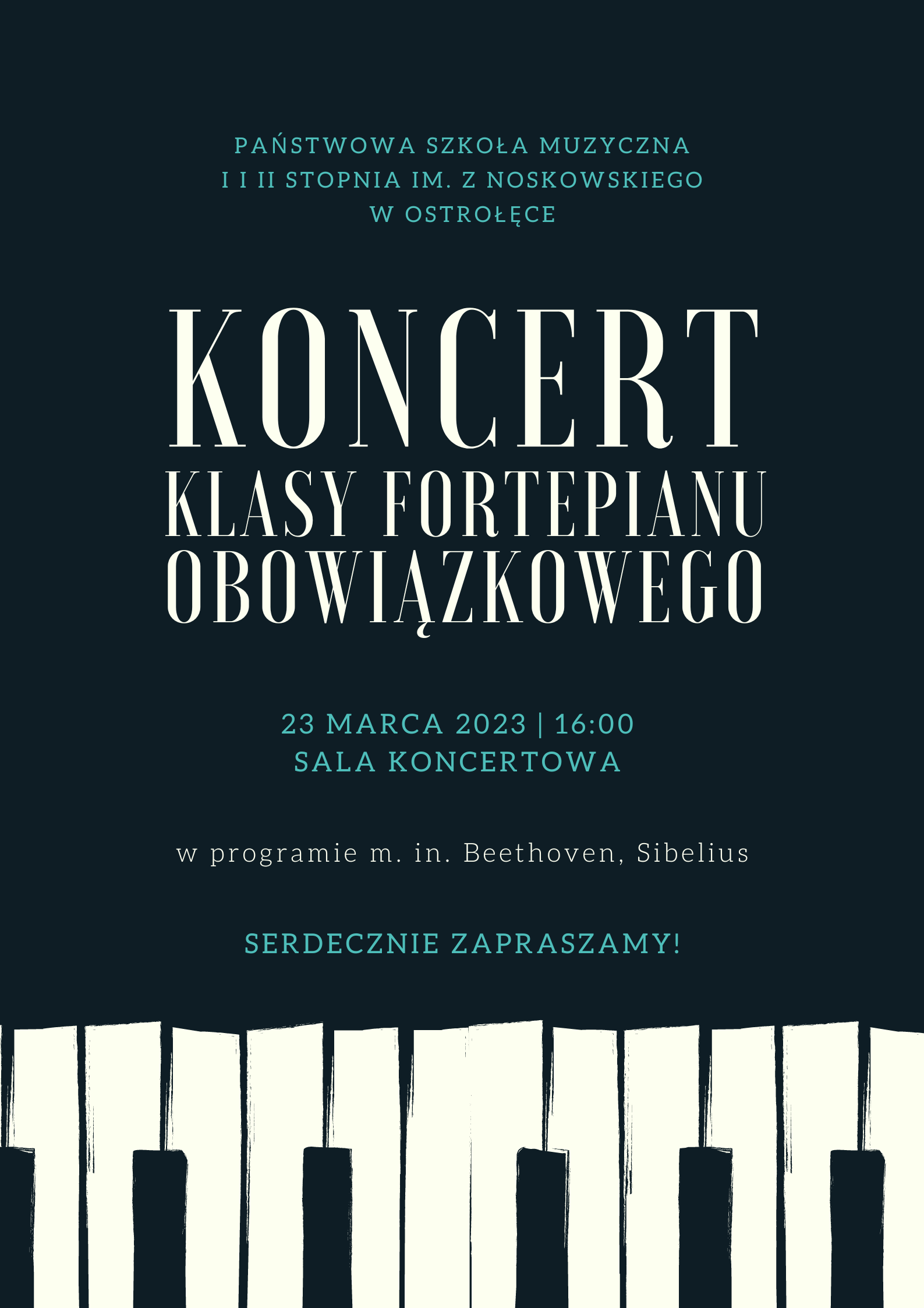 Plakat o treści: Koncert klasy fortepianu obowiązkowego - 23 marca 2023, 16:00, sala koncertowa, w programie m. in. Beethoven, Sibelius, serdecznie zapraszamy!
