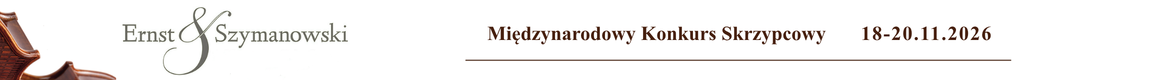 VIII Międzynarodowy Konkurs Skrzypcowy Ernst & Szymanowski