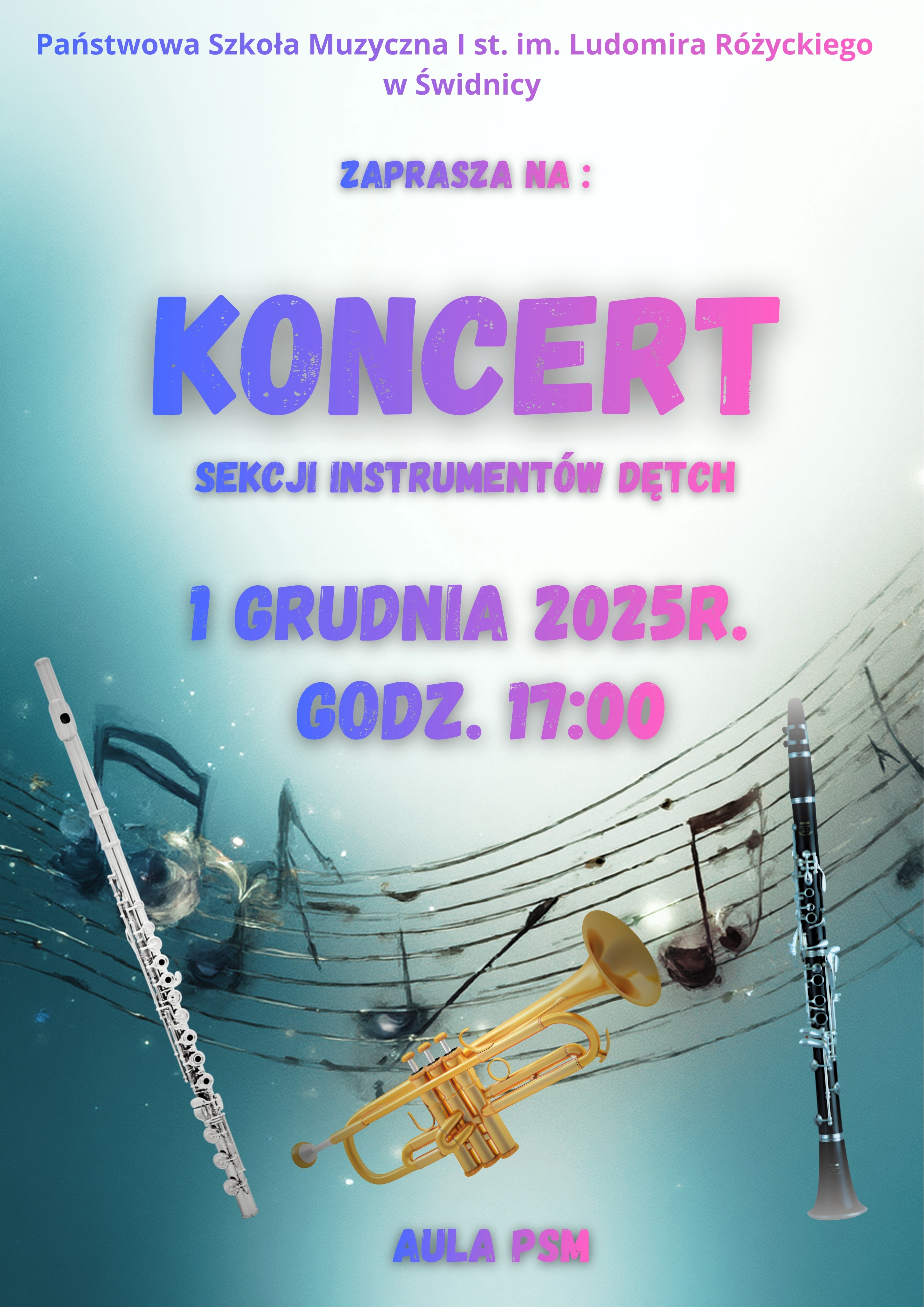 Plakat koncertu na szarym cienowanym tle, w dolnej cześci naśrodku ikona trąbki, po prawej klarnet, po lewej flet poprzeczny na środku ozdona czcionka w kolorze niebieskoróżowym - tekst informujący o koncercie sekcji instrumentów dętych 1 grudnia 2025 godz. 17:00 aula PSM