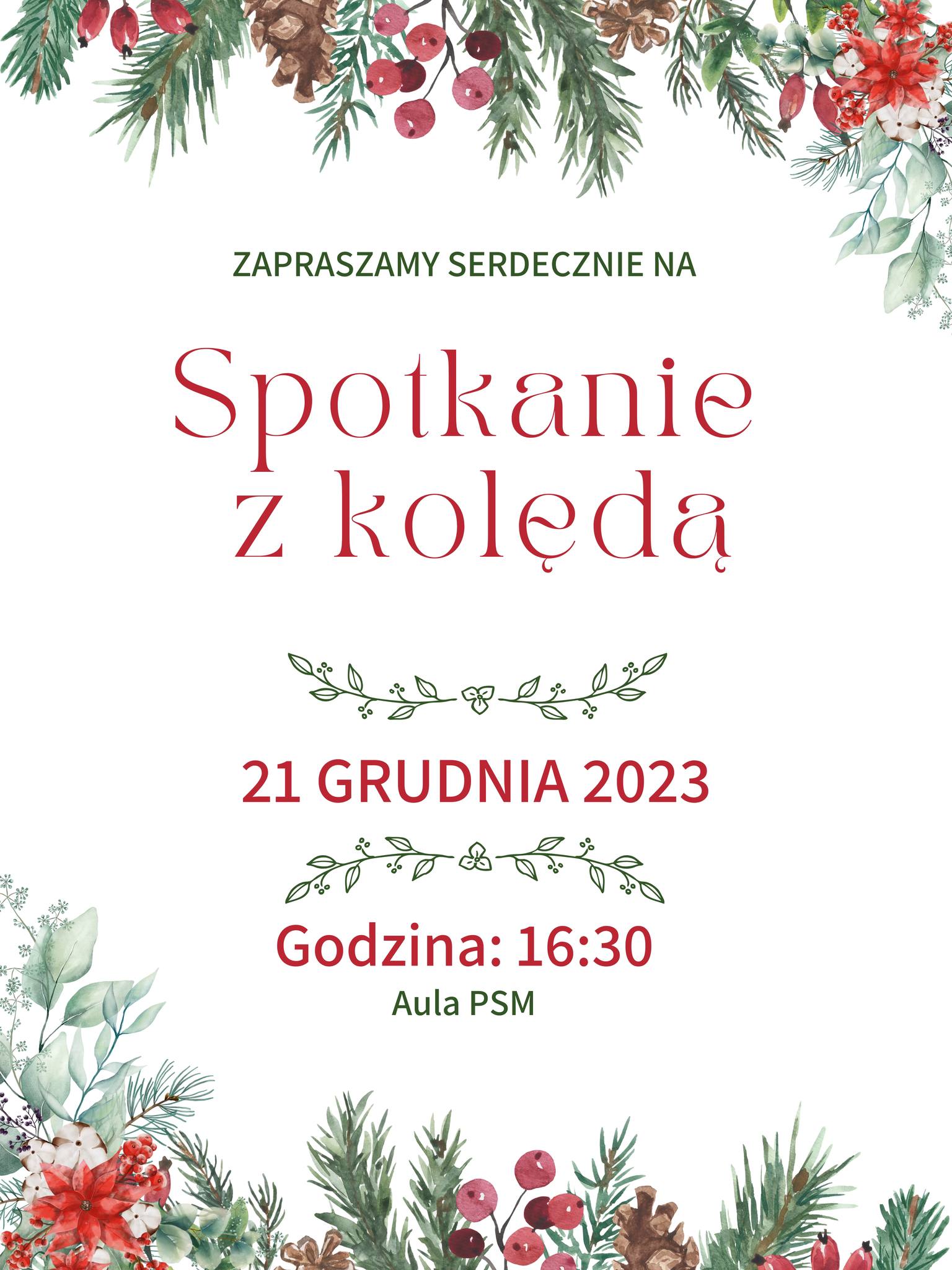 Grafika w tematyce świątecznej z białym tłem, z widoczną gałązką sosnową u góry i dołu plakatu. W tle znajdują się napisy: "Serdecznie zapraszamy na Spotkanie z kolędą 21 grudnia 2023 r. o godz. 16.30 w auli szkoły".