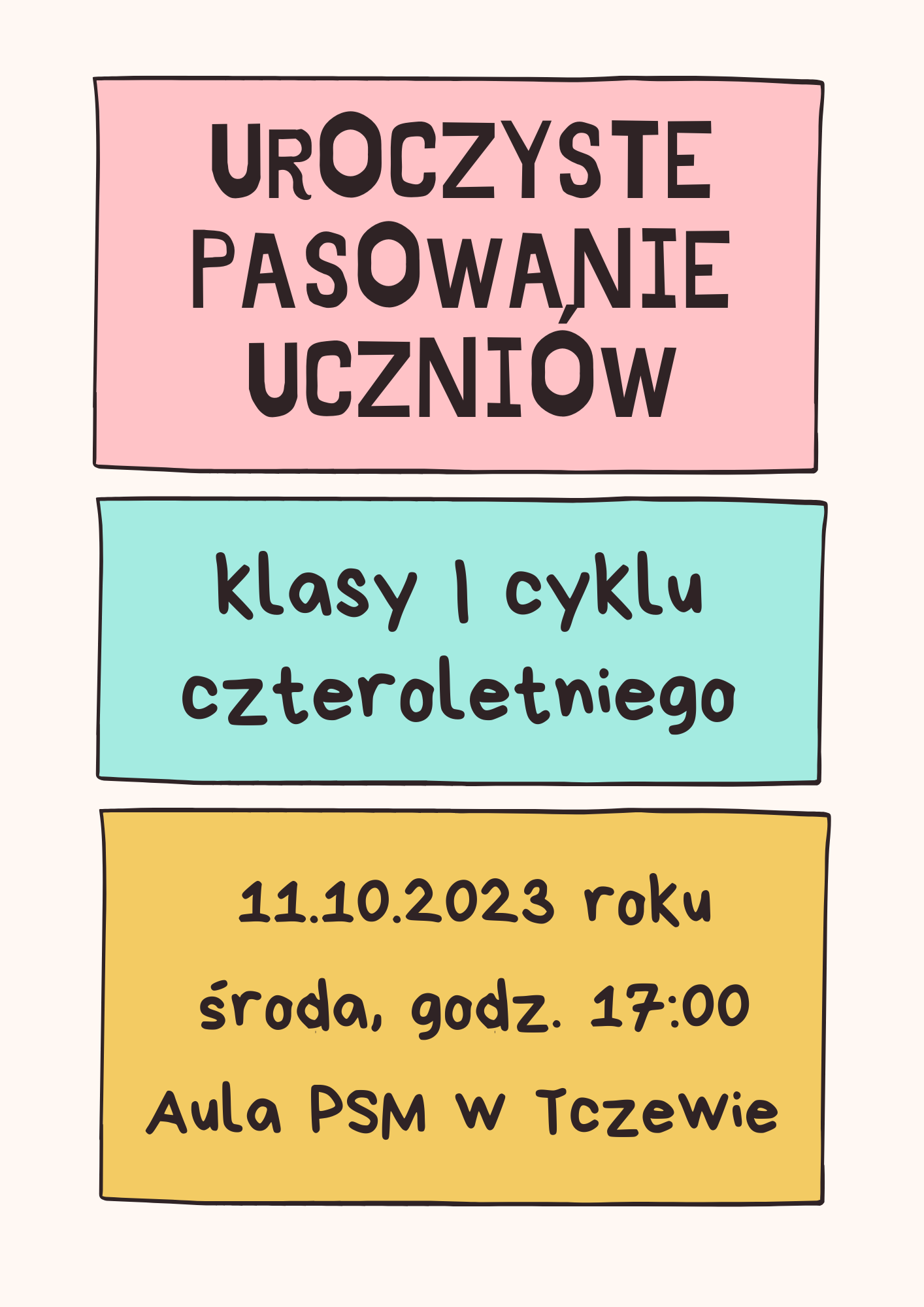 Plakat z białym tłem i trzema kolorowymi prostokątami: różowy, niebieski, żółty. W prostokątach treść: Uroczyste pasowanie uczniów klasy pierwszej cyklu czteroletniego 11.10.2023 roku środa godz. 17:00 Aula PSM w Tczewie.