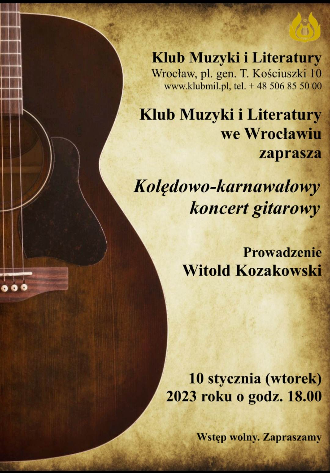 Plakat informuje o koncercie gitarowym kolędowo-karnawałowym w dniu 10 stycznia 2023 r. o godzinie 18:00 w Klubie Muzyki i Literatury we Wrocławiu. Prowadzenie Witold Kozakowski. Wstęp wolny. Na plakacie po lewej stronie znajduje się grafika połowy gitary.
