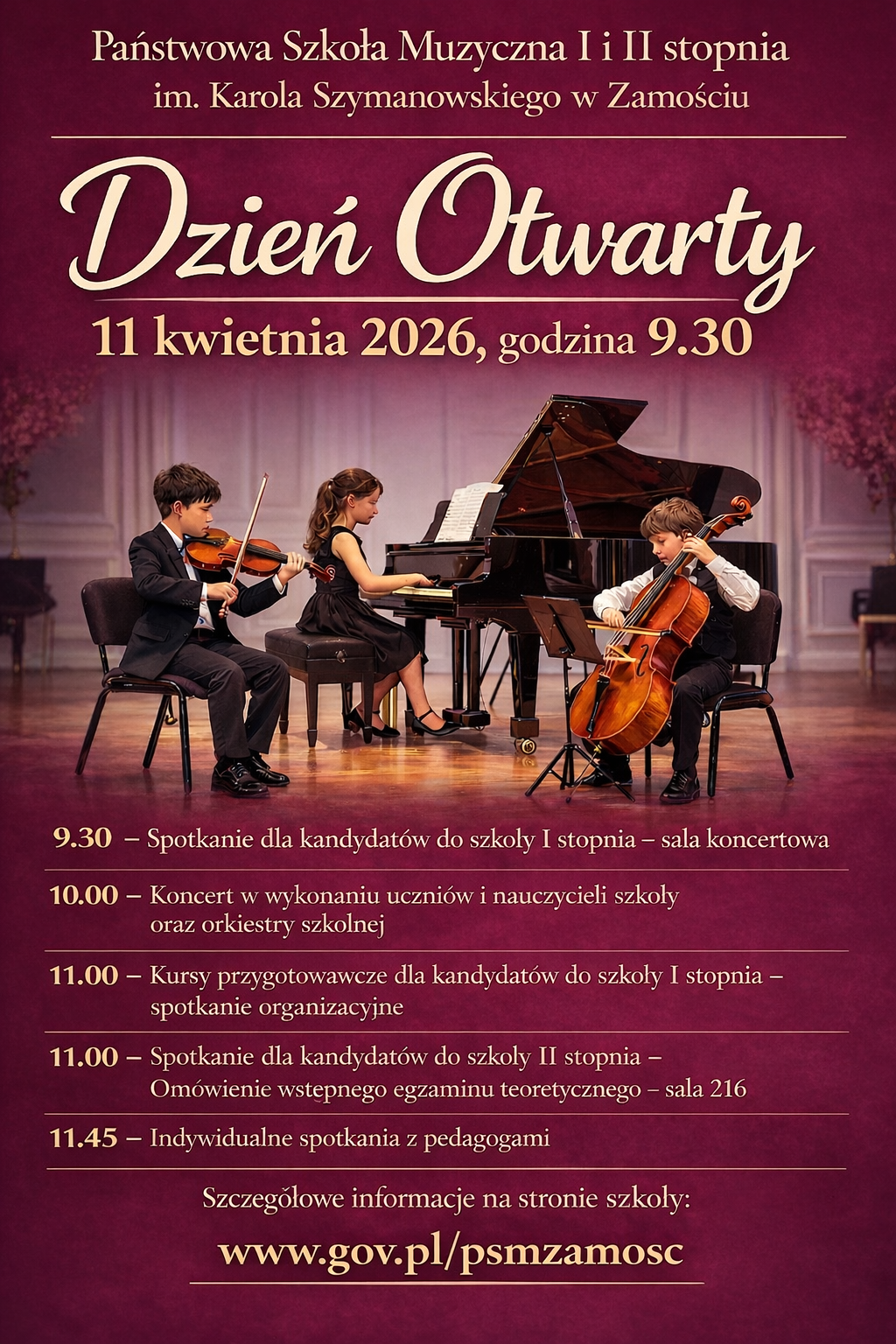 Plakat promujący dzień otwarty Państwowej Szkoły Muzycznej I i II stopnia im. Karola Szymanowskiego w Zamościu, utrzymany w eleganckiej, ciemno-fioletowej kolorystyce, z centralnym zdjęciem trójki dzieci grających muzykę kameralną (skrzypce, fortepian i wiolonczela) na scenie koncertowej; u góry widnieje nazwa szkoły, poniżej dużym ozdobnym fontem napis „Dzień Otwarty”, a pod nim data i godzina: „11 kwietnia 2026, godzina 9.30”; niżej znajduje się program wydarzenia: „9.30 – Spotkanie dla kandydatów do szkoły I stopnia – sala koncertowa”, „10.00 – Koncert w wykonaniu uczniów i nauczycieli szkoły oraz orkiestry szkolnej”, „11.00 – Kursy przygotowawcze dla kandydatów do szkoły I stopnia – spotkanie organizacyjne”, „11.00 – Spotkanie dla kandydatów do szkoły II stopnia – Omówienie wstępnego egzaminu teoretycznego – sala 216”, „11.45 – Indywidualne spotkania z pedagogami”; na dole zamieszczono informację „Szczegółowe informacje na stronie szkoły: www.gov.pl/psmzamosc”.