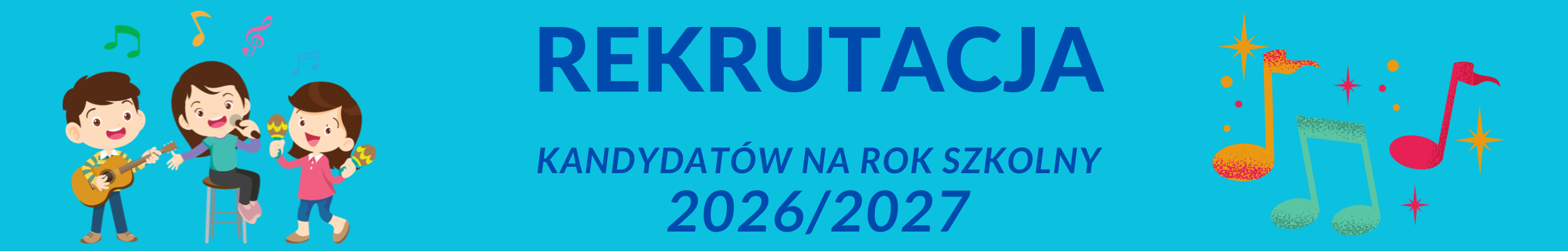 Infografika, kolorowy baner informacyjny Rekrutacja kandydatów na rok szkolny 2026/2027, treść banera dzieci grające na instrumentach oraz rozproszone nutki jako element grafiki