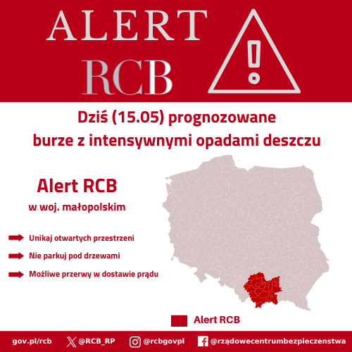 Alert RCB: : „Uwaga! Dziś (15.05) prognozowane burze z intensywnymi opadami deszczu. Unikaj otwartych przestrzeni. Nie parkuj pod drzewami. Możliwe przerwy w dostawie prądu”