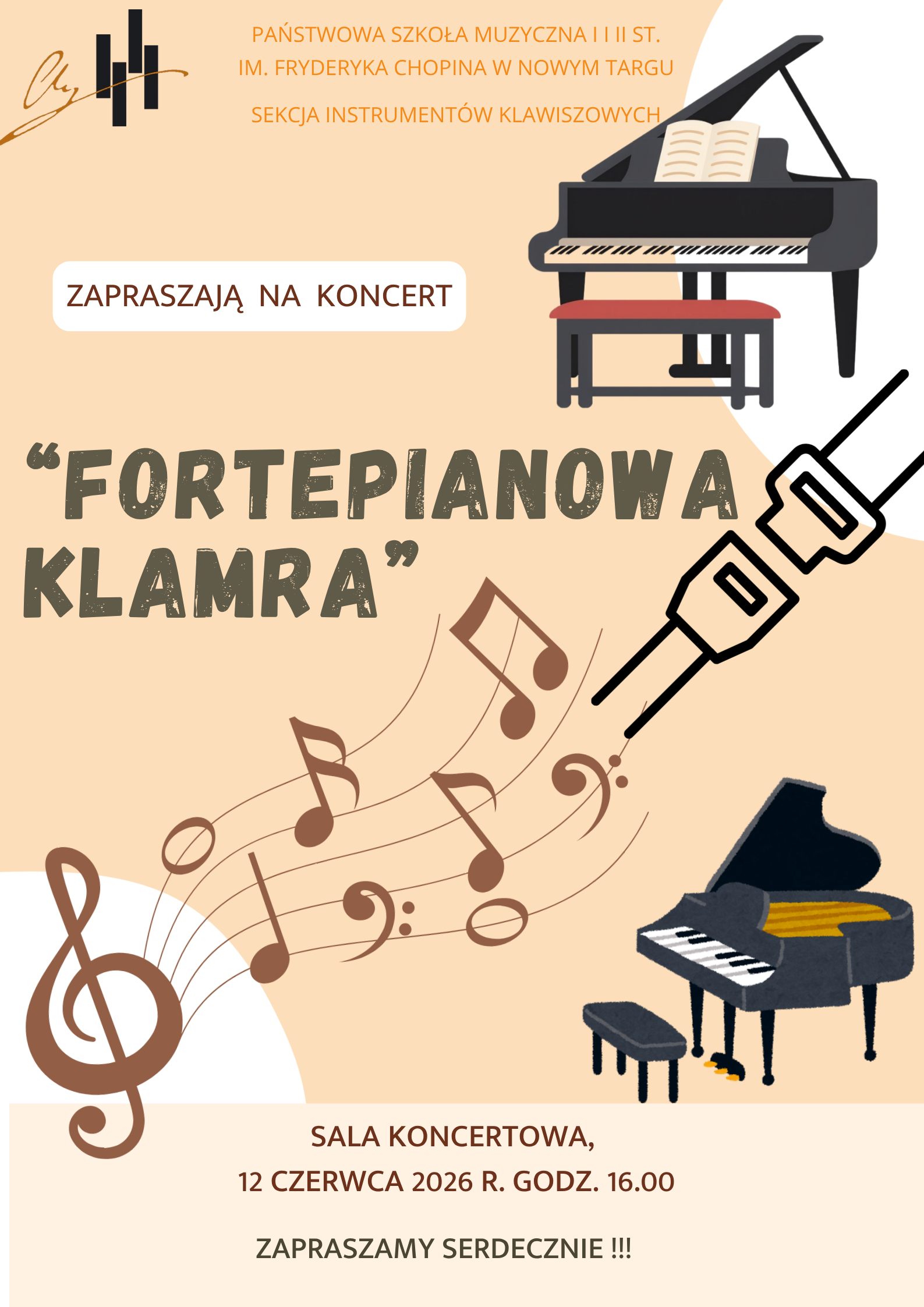 Zdjęcie przedstawia pionowy plakat informacyjny zapraszający na koncert muzyczny. Grafikę utrzymano w ciepłej, beżowej kolorystyce z elementami brązu, czerni i bieli. Ilustracje instrumentów: Na plakacie widoczne są dwie rysunkowe grafiki przedstawiające czarne fortepiany skrzydłowe wraz z ławami – jeden w prawym górnym rogu, drugi w prawym dolnym rogu. Motyw muzyczny: Przez środek plakatu przebiega pięciolinia, z której „wylatują” nuty oraz klucze basowe. W lewym dolnym rogu umieszczono duży klucz wiolinowy. Symbol klamry: Nad pięciolinią znajduje się czarny, uproszczony rysunek klamry (zapięcia pasów), nawiązujący do tytułu wydarzenia. Organizatorzy (u góry): Państwowa Szkoła Muzyczna I i II st. im. Fryderyka Chopina w Nowym Targu oraz Sekcja Instrumentów Klawiszowych zapraszają na koncert. Tytuł wydarzenia (w centrum): Duży, ciemnozielony/szary napis w cudzysłowie: „FORTEPIANOWA KLAMRA”. Informacje szczegółowe (na dole): * Miejsce: SALA KONCERTOWA Data i godzina: 12 CZERWCA 2026 R. GODZ. 16.00 Dopisek: „ZAPRASZAMY SERDECZNIE !!!”