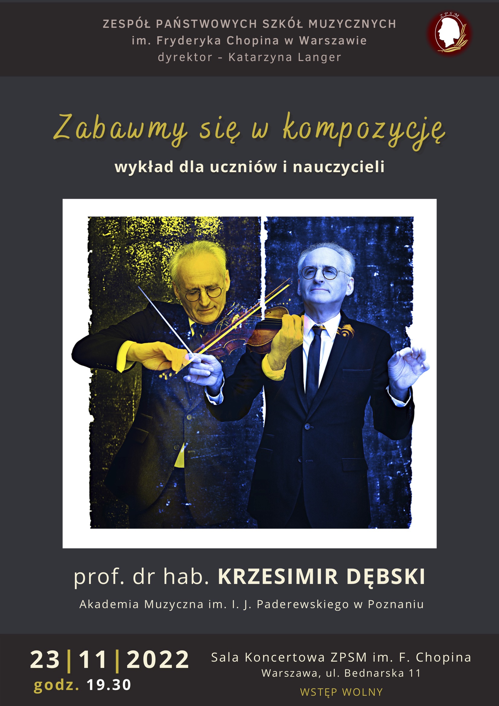 Afisz wykładu "Zabawmy się w kompozycję" - prof. dr hab. Krzesimir Dębski, 23.11.2022, godz. 19.30, Sala Koncertowa ZPSM im. F. Chopina, Warszawa, ul. Bednarska 11