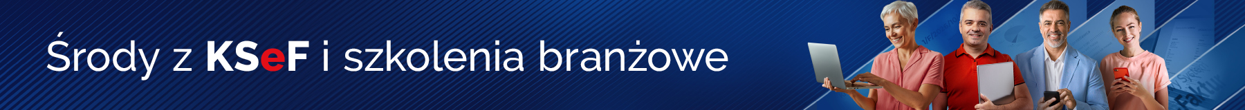 uśmiechnięci ludzie, obok napis: Środy z KSeF i szkolenia branżowe