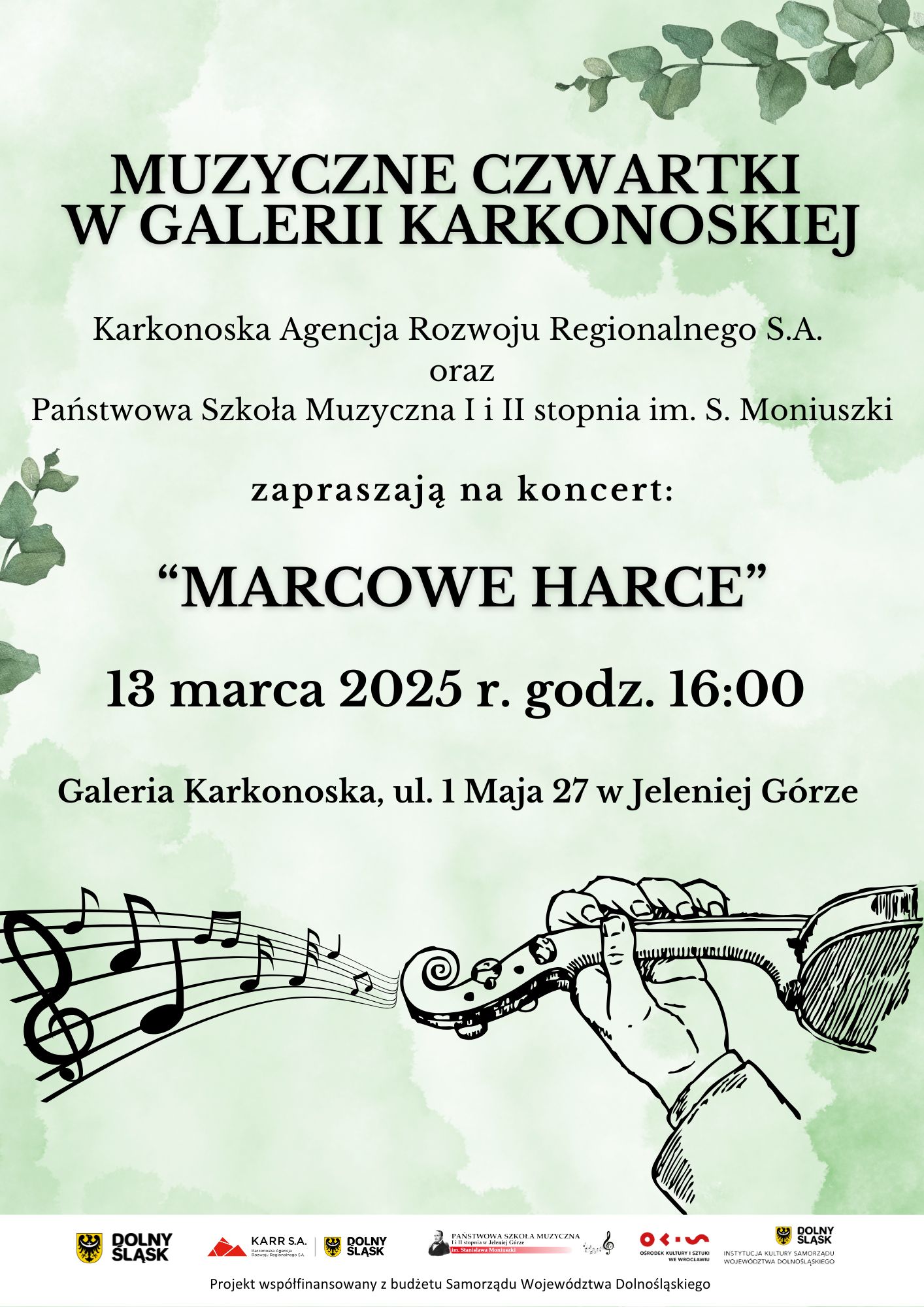Na pastelowo-zielonym tle, czarne napisy napisy: Muzyczne czwartki w Galerii Karkonoskiej, KARR S.A. oraz PSM I i II st. w Jeleniej Górze zapraszają na koncert "Marcowe Hrace" 13 marca 2025 R. GODZ. 16:00. Galeria Karkonoska, ul. 1 Maja 27 w Jeleniej Górze. Poniżej loga organizatorów i partnerów.