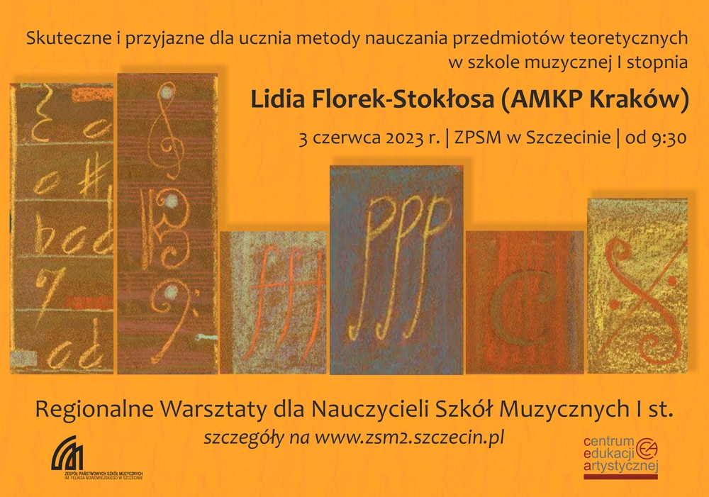 Grafika prezentuje napis: Skuteczne i przyjazne dla ucznia metody nauczania przedmiotów teoretycznych w szkole muzycznej I stopnia; Lidia Florek-Stokłosa (AMKP Kraków); 3 czerwca 2023; ZPSM Szczecin; od 9:30; Regionalne Warsztaty dla Nauczycieli Szkół Muzycznych I st.