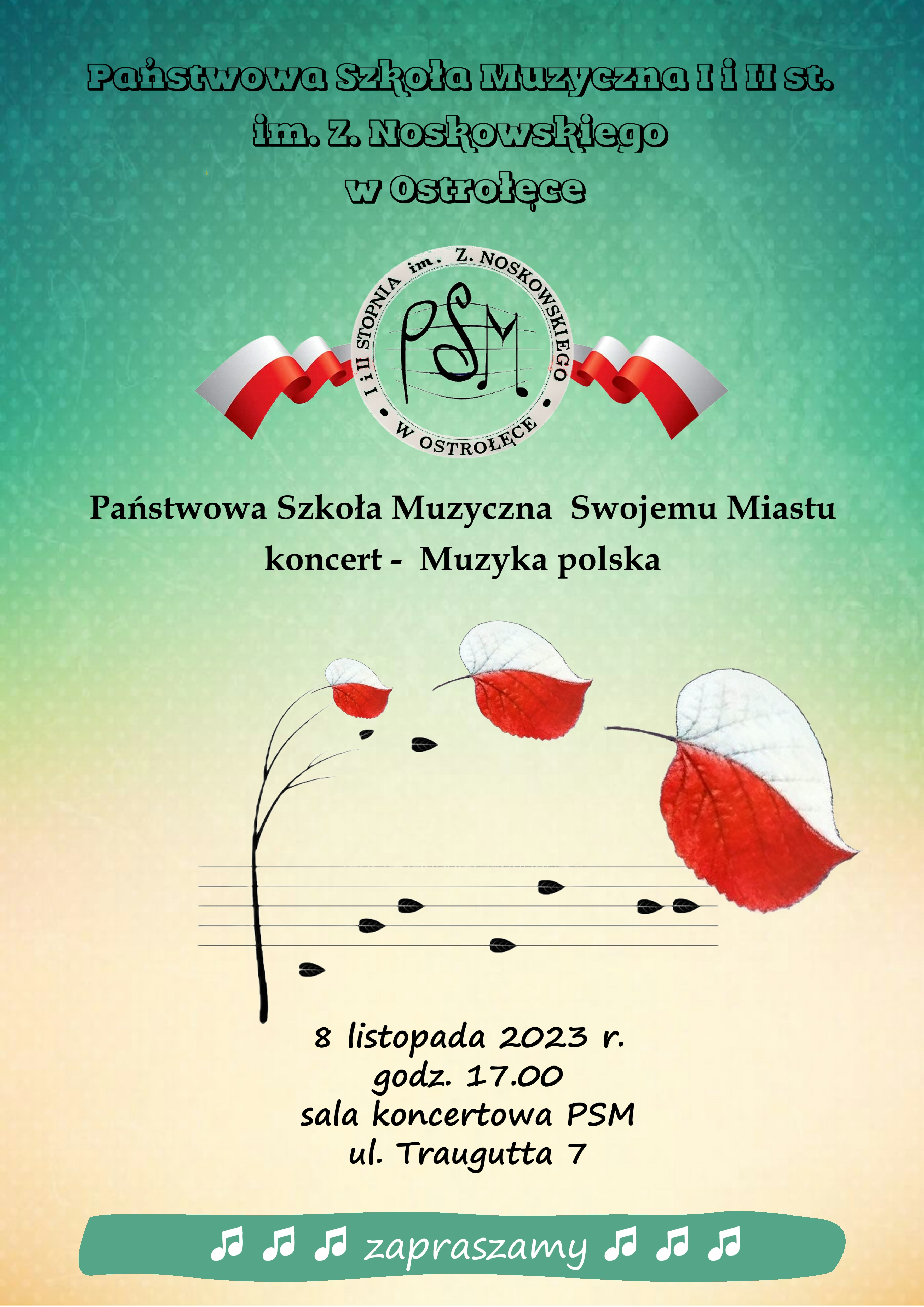 Państwowa Szkoła Muzyczna Swojemu Miastu koncert - Muzyka polska 8 listopada 2023 r. godz. 17.00 sala koncertowa PSM ul. Traugutta 7