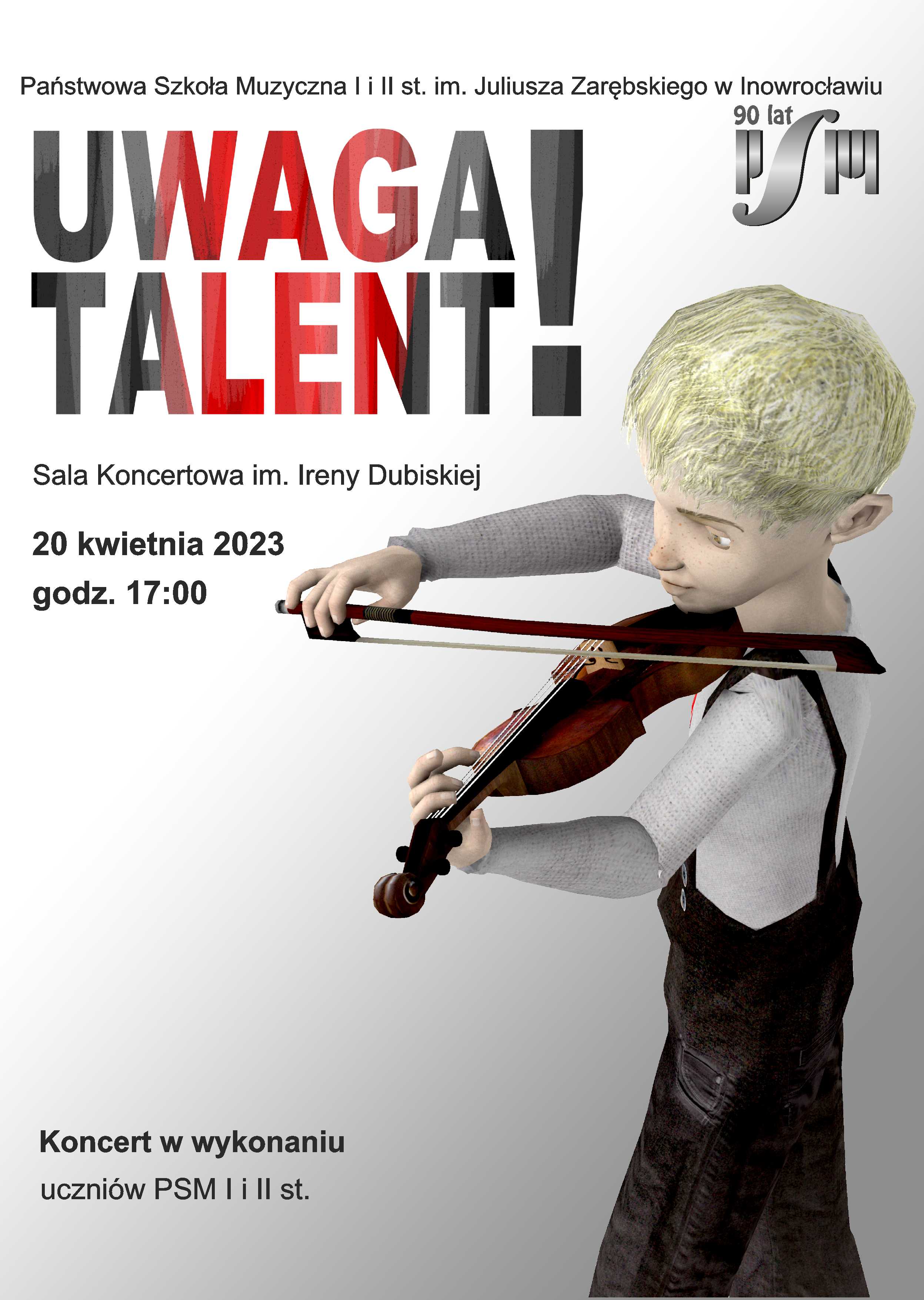 Plakat informujący o koncercie z cyklu Uwaga Talent. Na jasnym tle widoczny z prawej strony rysunek chłopca grającego na skrzypcach. Podana data wydarzenia 20 kwietnia 2023 roku oraz miejsce - sala koncertowa szkoły muzycznej