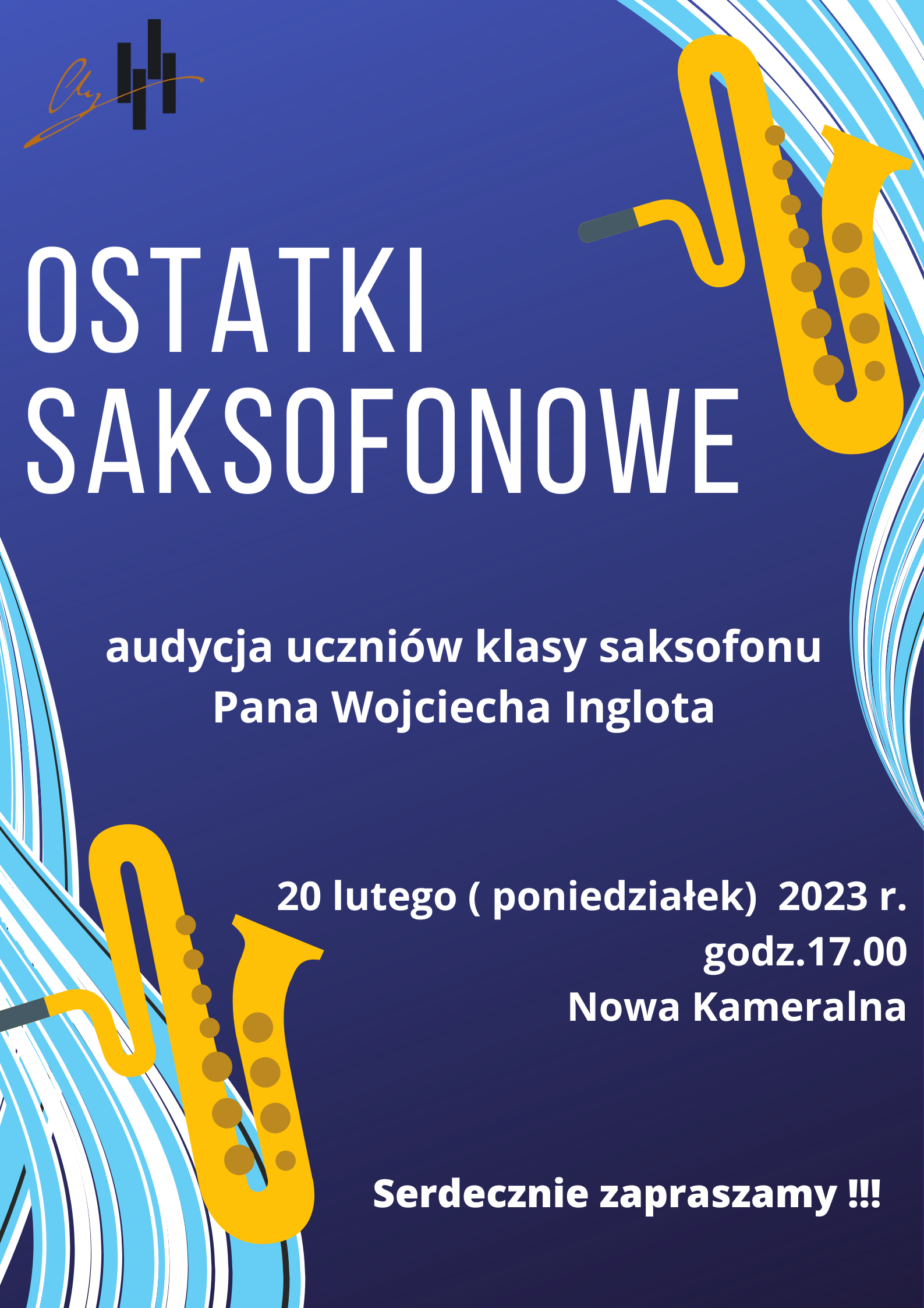 Plakat na granatowym tle. W lewym górnym rogu logo szkoły. Poniżej tytuł Ostatki saksofonowe . W lewym dolnym rogu oraz w prawym górnym rogu szarfa biało niebieska oraz złoty saksofon. Na plakacie również informacje gdzie i kiedy odbędzie się audycja saksofonowa