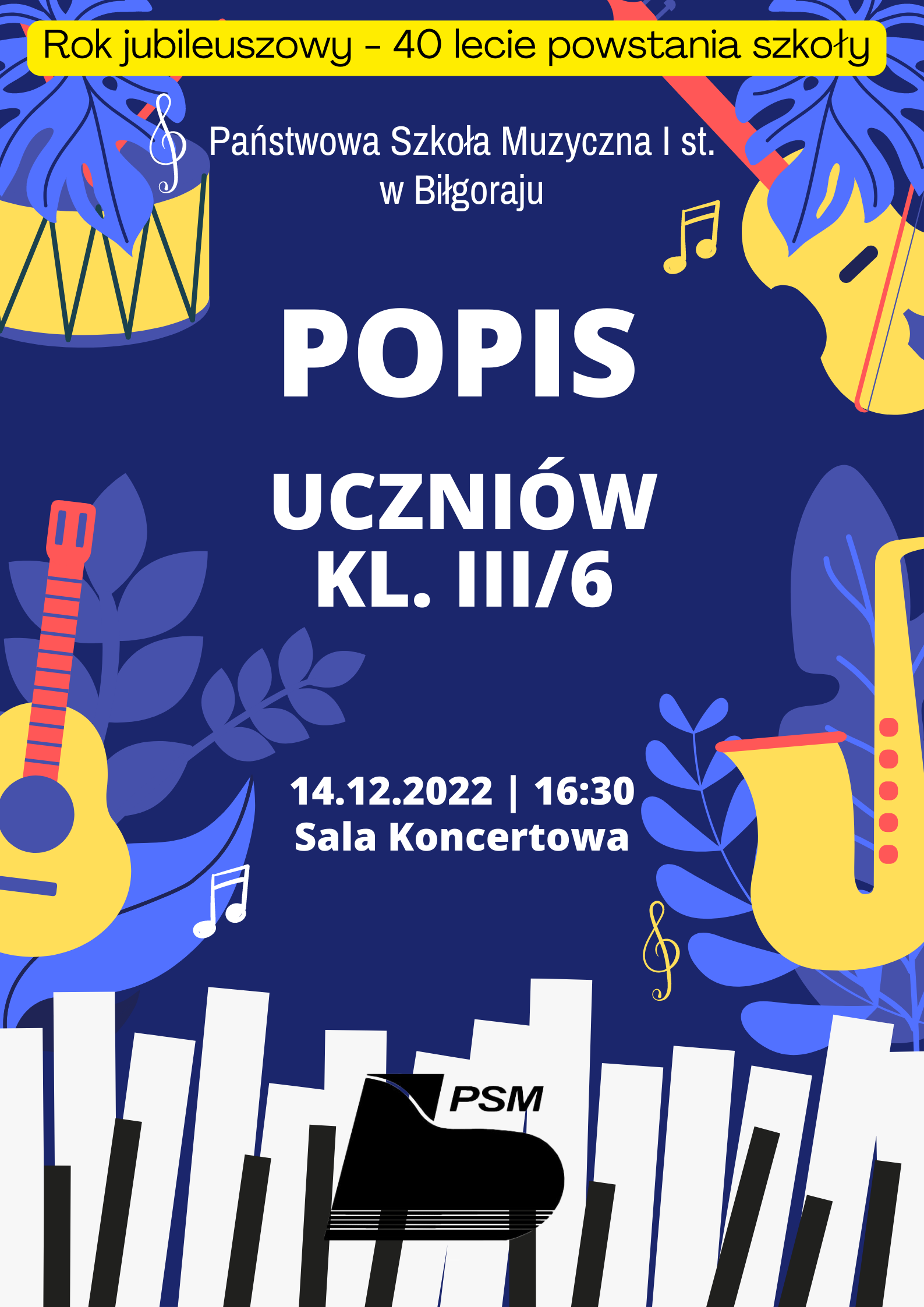 Plakat zawierający informacje o wydarzeniu - Popis uczniów klasy III c. 6 - letniego. Popis odbędzie się 14 grudnia 2022 r o godz. 16.30 w Sali Koncertowej szkoły. Na plakacie umiejscowione są grafiki instrumentów muzycznych pełniących rolę dekoracji. Dominują barwy biało-czarno-fioletowe. Na samej górze jest nagłówek informujący o roku jubileuszowym szkoły - 40 - leciu powstania placówki. 