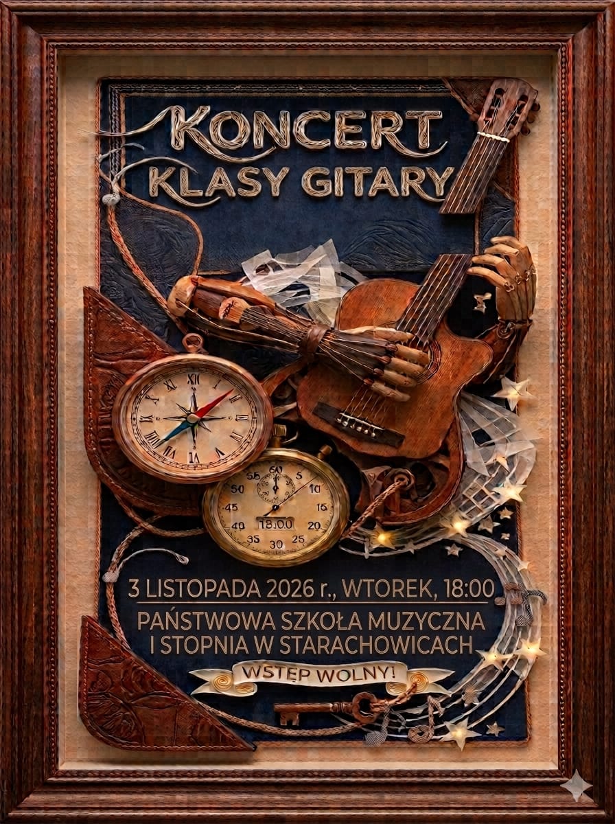 Plakat w zdobionej, drewnianej ramie zapraszający na „Koncert Klasy Gitary”, wykonany w trójwymiarowym stylu płaskorzeźby z elementami drewna, skóry i metalu. Wydarzenie odbędzie się 3 listopada 2026 roku o godzinie 18:00 w Państwowej Szkole Muzycznej I stopnia w Starachowicach; wstęp jest wolny.