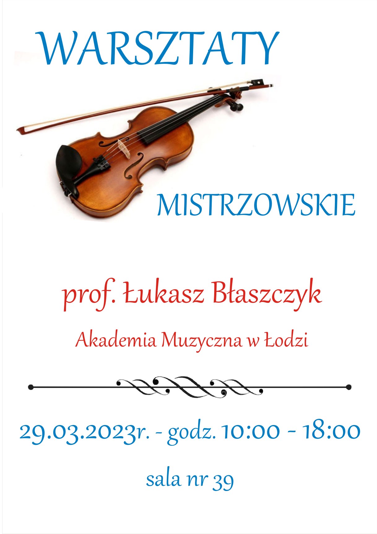 Plakat warsztatów mistrzowskich - skrzypcowych, prowadzący prof. Łukasz Błaszczyk. Niebieskie, czerwone litery, w tle skrzypce.