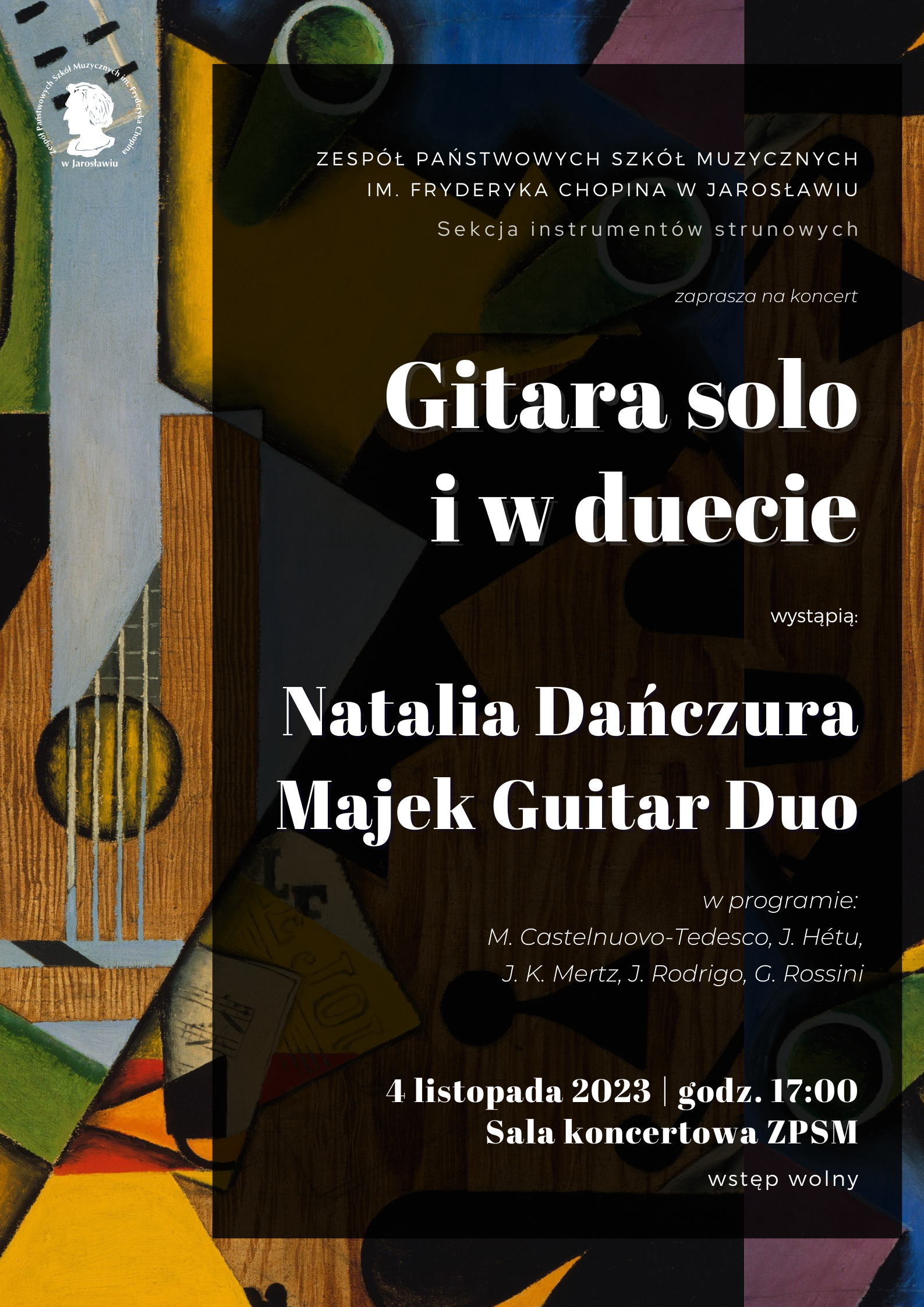 Plakat na czarnym tle, po lewej stronie ikonografika gitary, na górze biały logotyp ZPSM im. F. Chopina w Jarosławiu, po prawej stroni na czarnym tle białymi literami napis: ZPSM im. F. Chopina w Jarosławiu, Sekcja instrumentów strunowych zaprasza na koncert: Gitara solo i w duecie wystąpią: Natalia Dańczura Majek Guitar Duo 4 listopada 2023, godz. 17:00 Sala koncertowa ZPSM wstęp wolny