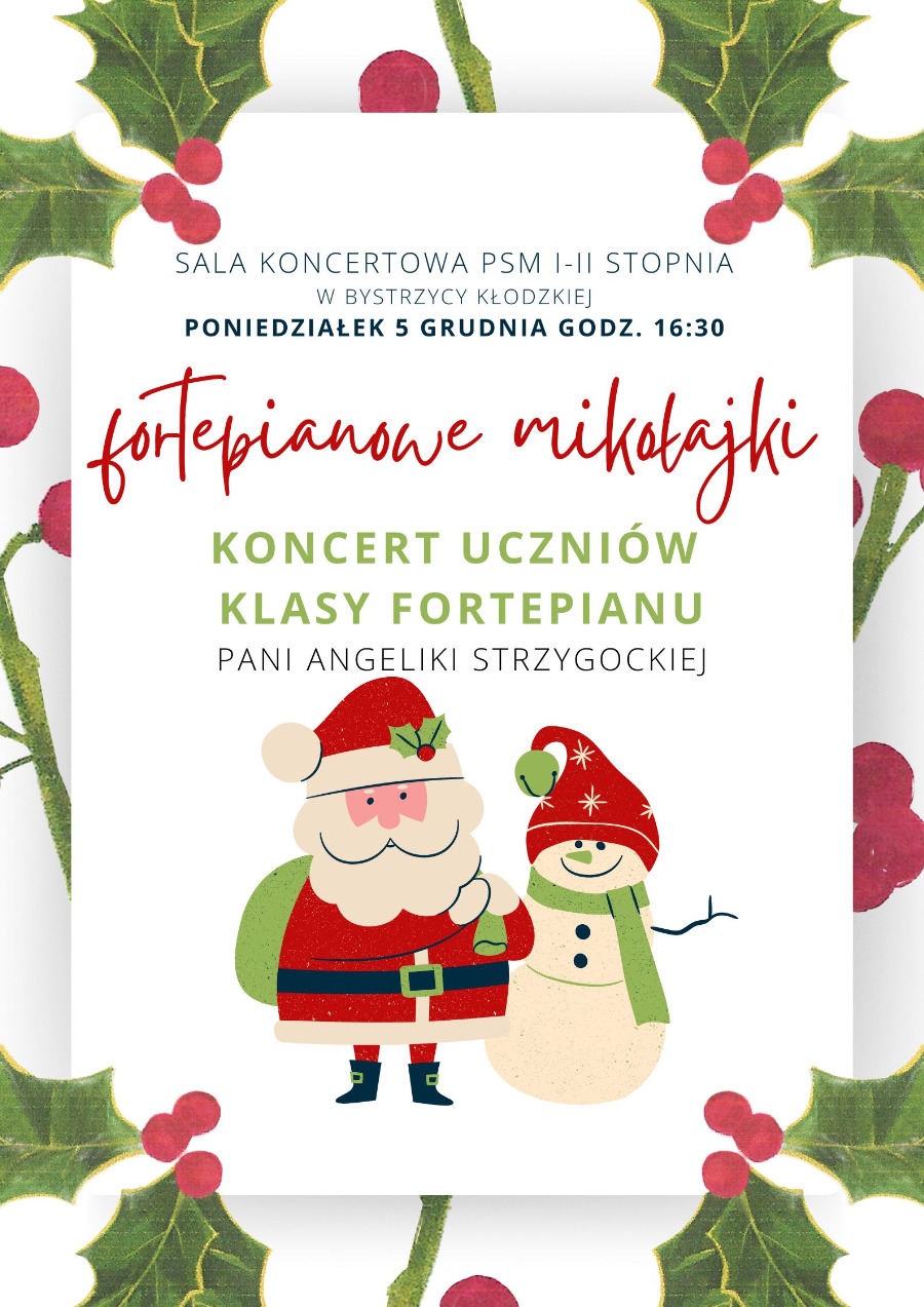 Plakat na koncert Fortepianowe Mikołajki uczniów klasy fortepianu pani Angeliki Strzygockiej w dniu 6 grudnia 2022 roku. Na białym tle grafika Świętego Mikołaja i bałwana