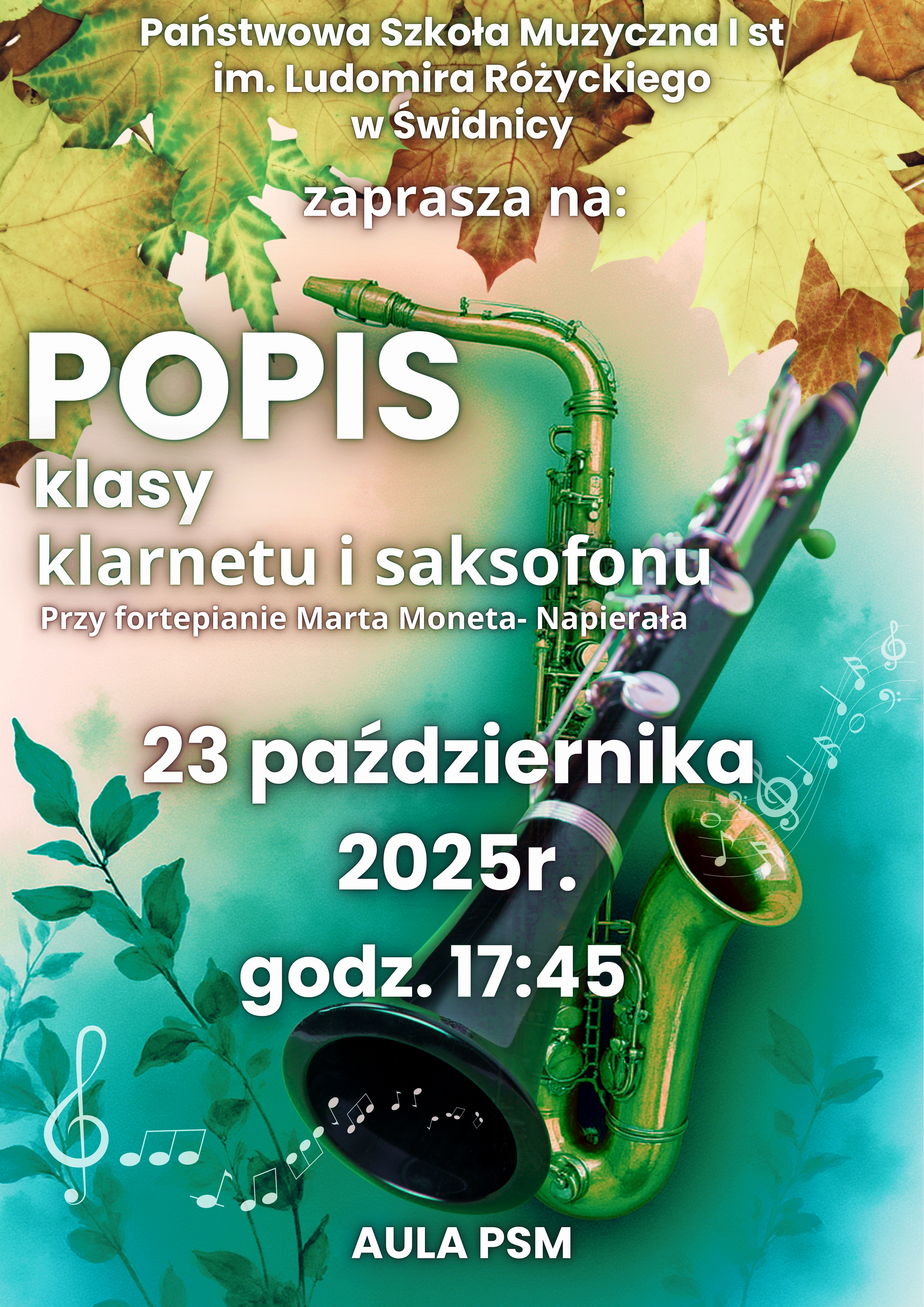 Plakat informujący o popisie klasy klarnetu i saksofonu. Białe napisu na środku plakatu , w tle na górze zdjęcie jesiennych liści , na środku obraz wkolorze szarozielonym w tle instrumenty muzyczne(klarnet, saksofon) na dole ikonografia zapisu nutowego w kolorze białym