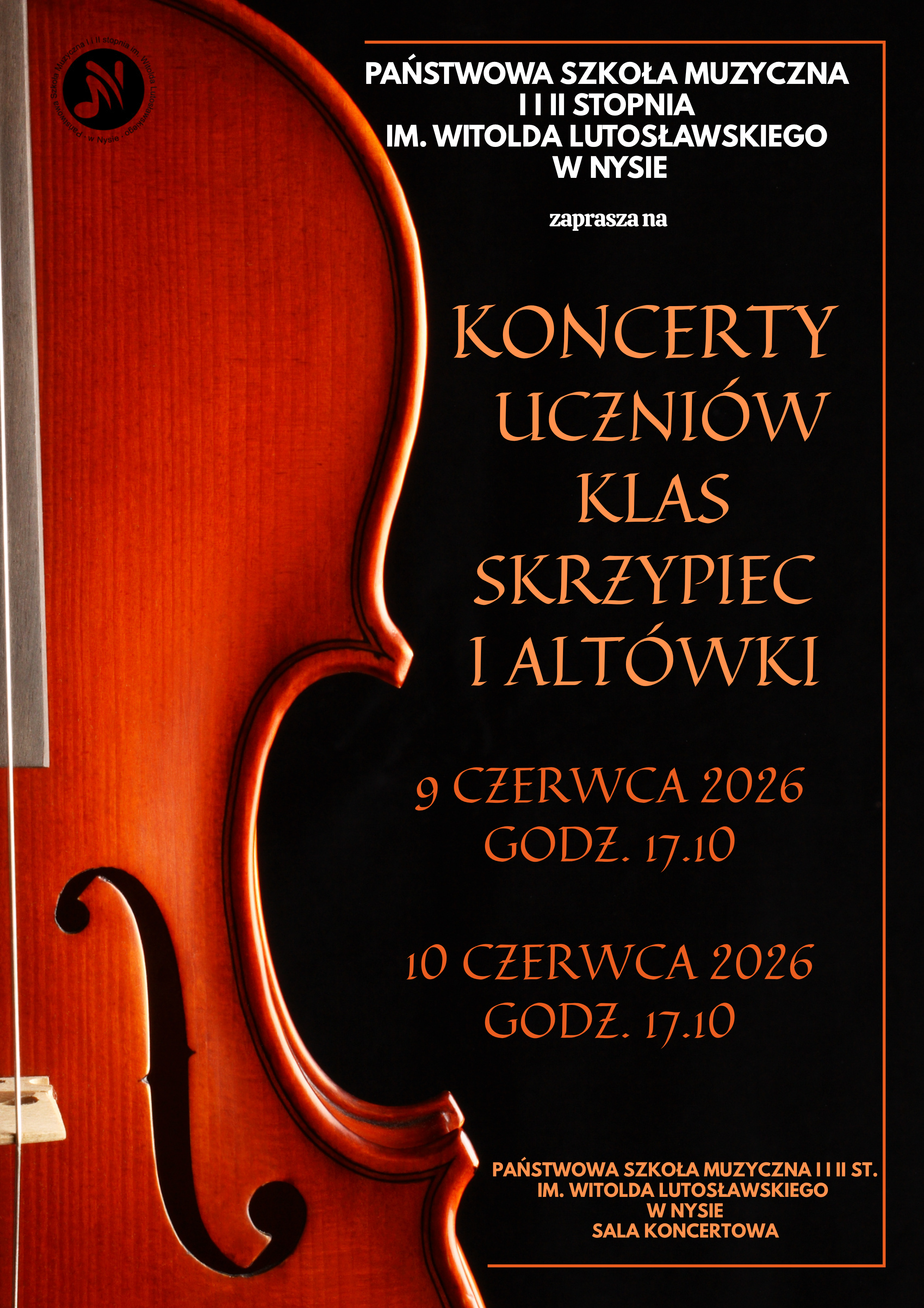 Plakat czarne tło z lewej strony w fotografia przedstawiająca fragment skrzypiec lub altówki z charakterystycznym wycięciem w kształcie litery f W lewym górnym rogu czarne logo szkoły według ustalonego znaku napisy państwa szkoła muzyczna pierwszego i drugiego stopnia im Witolda Lutosławskiego wniesie zaprasza na koncerty uczniów klas skrzypiec altówki 9 czerwca 2026 godzina 17:10 10 czerwca 2026 godzina 17:10