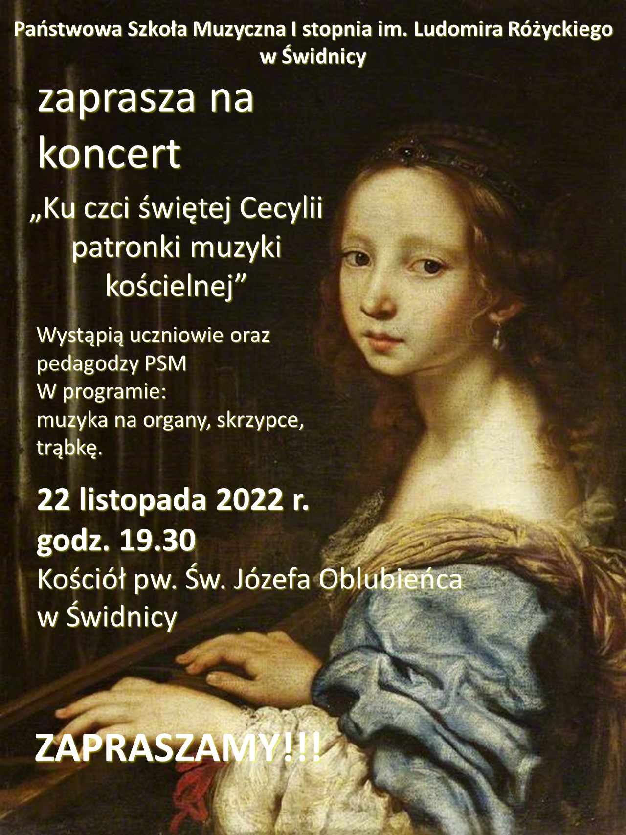 Plakat przedstawia zdjęcie św. Cecylii po prawej stronie. Po lewej stronie napisy w kolorze białym z informacją na temat koncertu : wykonawca, miejsce , data i godzina koncertu.