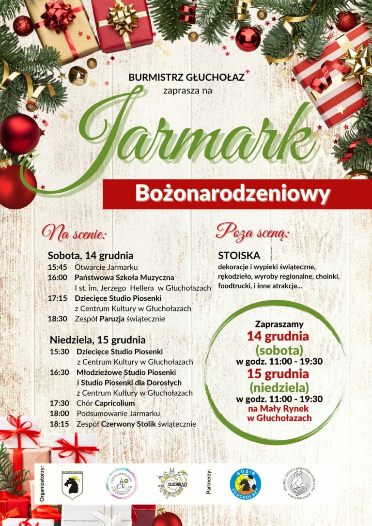 Plakat tło Biała rustykalna deska od góry prezenty zapakowane uroczyście fragmenty gałązek sosnowych świerkowych bombki serpentyny napis burmistrz Głuchołaz zaprasza na jarmark bożonarodzeniowy na scenie sobota 14 grudnia 15:45 otwarcie jarmarku 16:00 szkoła muzyczna Głuchołazy 17:15 dziecięcy studio piosenki 18:30 zespół Paruzja niedziela 15 Grudnia dziecięce studio piosenki 15:30 16:30 młodzieżowe studio piosenki 17:30 hulkaplicolium 18:00 podsumowanie jarmarku 18:15 zespół czerwony stolik stoiska dekoracje i wypieki świąteczne rękodzieło wyroby regionalne choinki w takiej atrakcje zapraszamy 14 grudnia sobota godzina 11:00 19:30 15:00 niedziela godzina 11:00 19:30 na Mały Rynek w Głuchołazach poniżej organizatorzy logotypy Gminy Głuchołaz Centrum Kultury Głuchołaz Gosiru oraz inne
