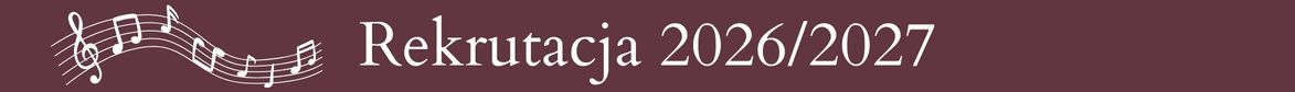 Pasek przedstawia tekst dot. rekrutacji 2026/2027 oraz po lewej grafikę nut i j grafikę klucza wiolinowego.