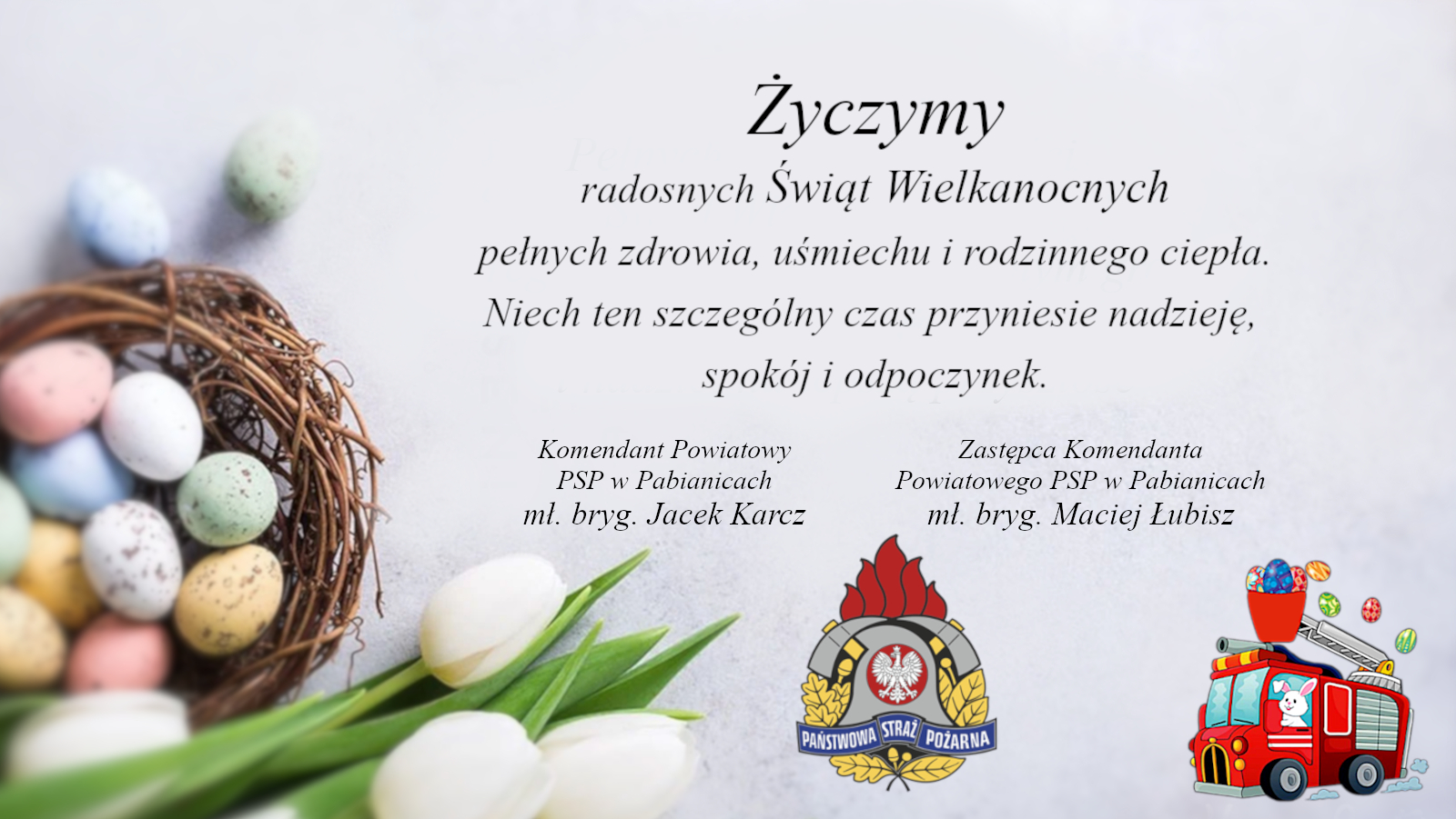 Życzenia Wielkanocne Komendantów Powiatowych PSP w Pabianicach