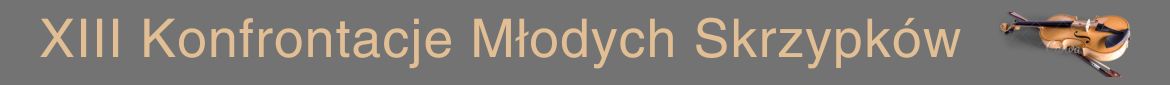 w centrum duży beżowy napis: „XIII Konfrontacje Młodych Skrzypków”, z prawej strony realistyczna ilustracja skrzypiec z leżącym smyczkiem, całość na szarym tle