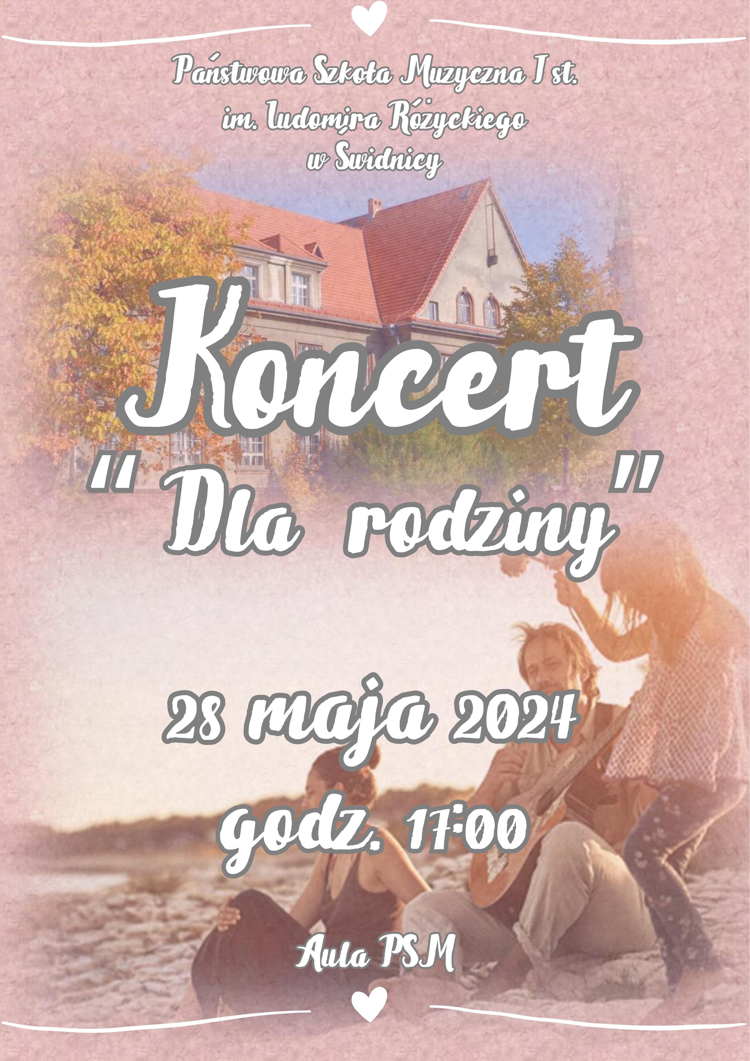 Plakat informujący o koncercie "Dla rodziny".Tło tekstura w kolorze beżowym . W górnym lewym rogu zdjęcie budynku szkoły (tekstura) na dole zjecie rodziny siedzącej na plaży (tekstura)