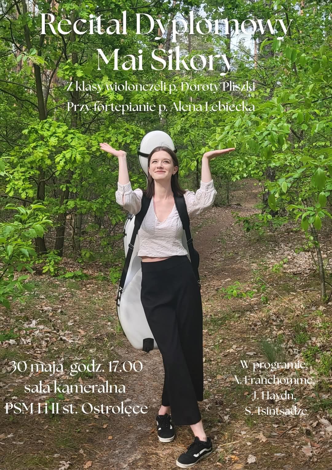 Recital dyplomowy Mai Sikory z klasy wiolonczeli p. Doroty Pliszki - 30 maja 2025