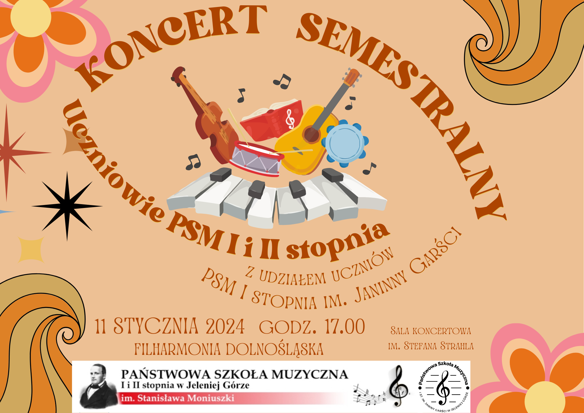 Kolorowy plakat informujący o wydarzeniu: Koncert semestralny uczniowie PSM I i II stopnia z udziałem uczniów PSM I stopnia im. Janiny Garści, 11 stycznia, godzina 17:00, Filharmonia Dolnośląska, sala koncertowa im. Stefana Strahla. Plakat utrzymany w kolorach i wzorach z lat 70, kolorowe kwiaty i zawijasy. W centrum plakatu grupa kolorowych instrumentów otoczona pochylonymi napisami. W dole plakatu znajdują się loga obu szkół