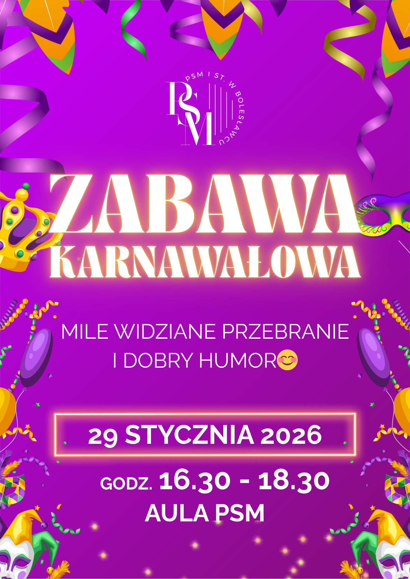 Grafika w odcieniach fioletu przedstawiająca na krawędziach motywy karnawałowe, to jest maski karnawałowe, balony i wstążki. W tle, na środku znajdują się napisy: "Zabawa karnawałowa, mile widziane przebranie i dobry humor, 29 stycznia 2026, godz. 16.30-18.30, aula PSM".